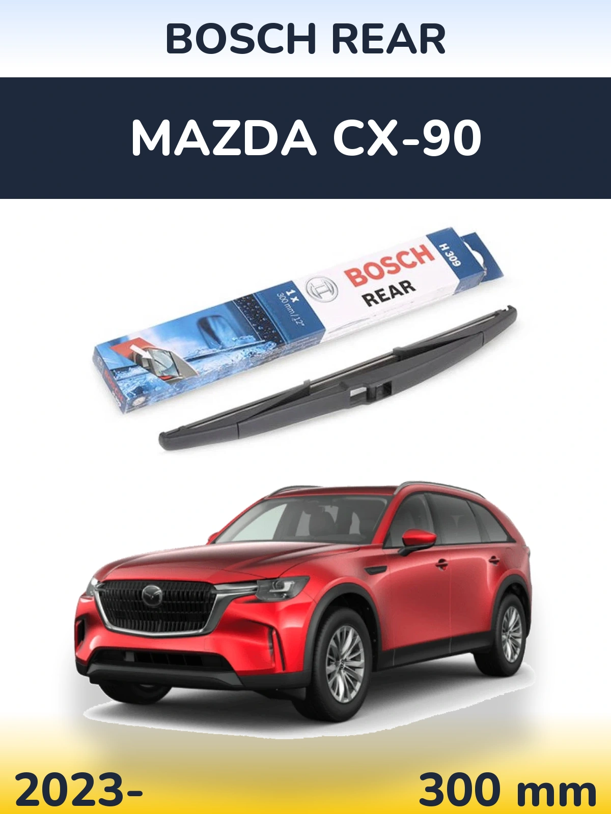 Ștergătoare BOSCH Rear pentru Mazda CX-90