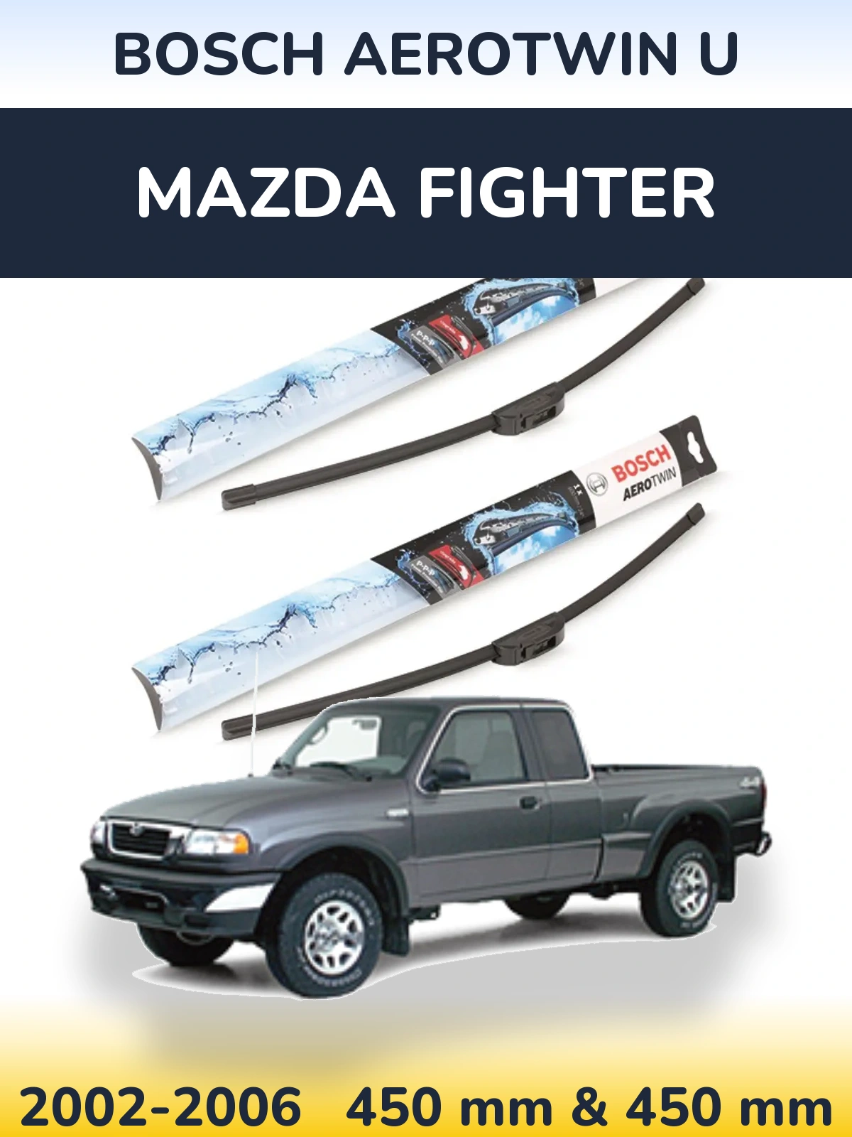 Ștergătoare BOSCH AeroTwin U pentru Mazda Fighter