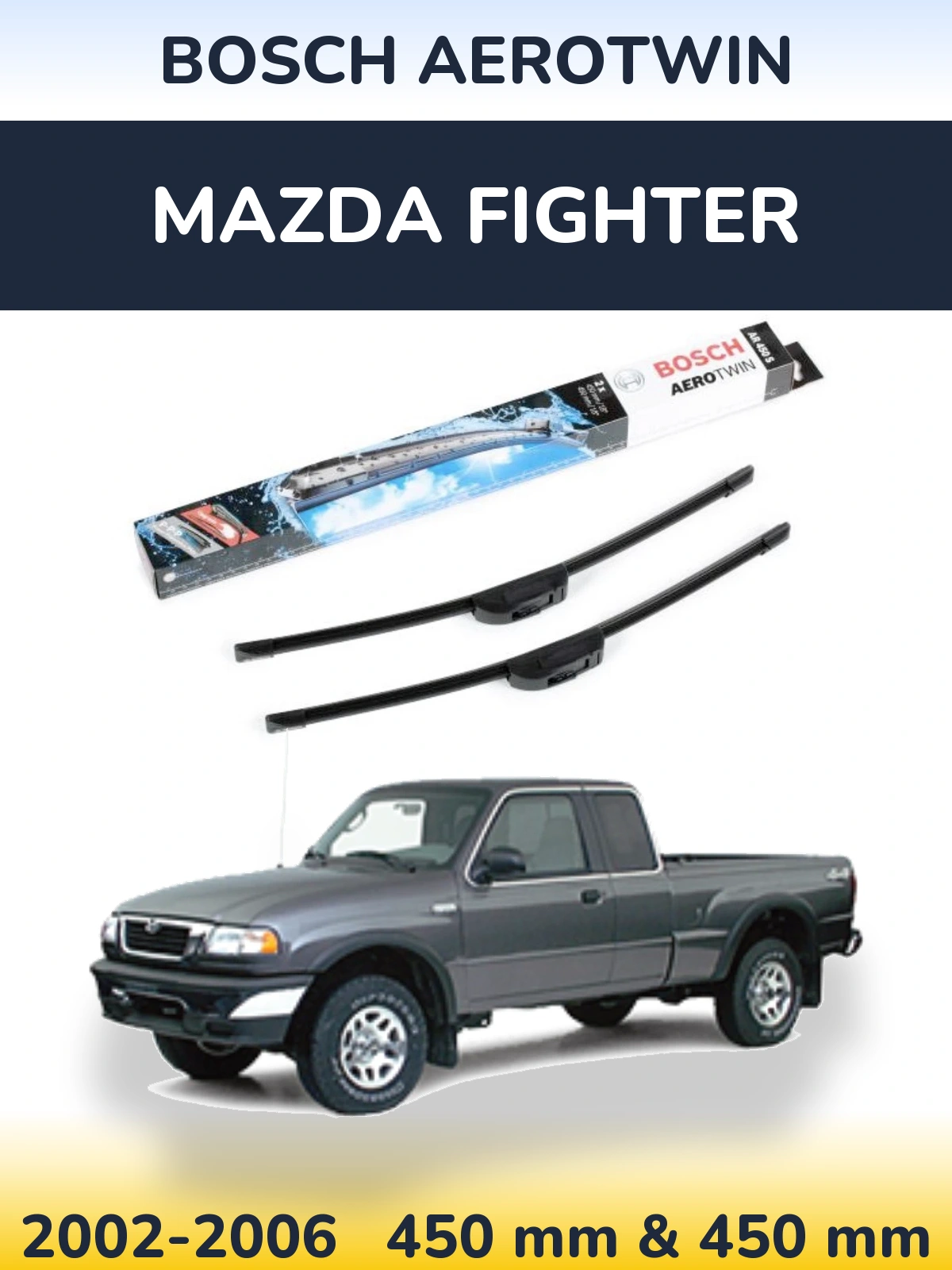 Ștergătoare BOSCH AeroTwin pentru Mazda Fighter