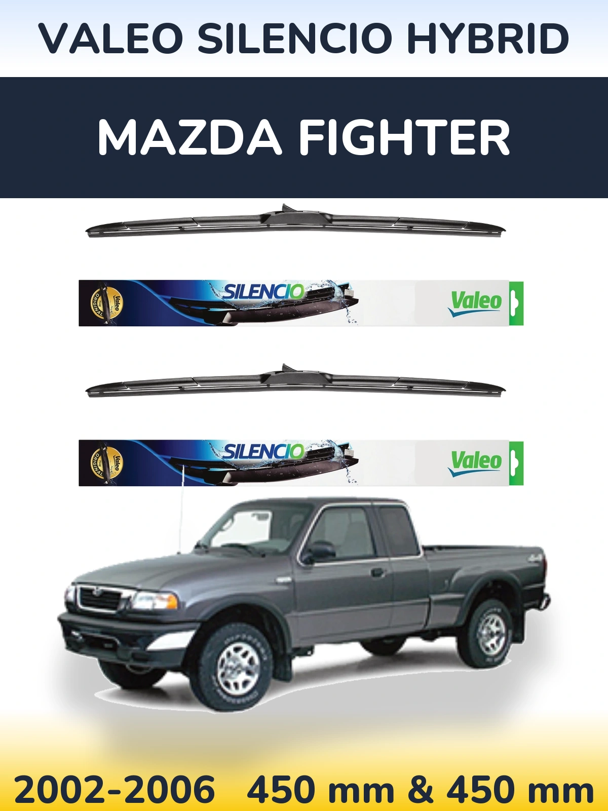 Ștergătoare Valeo Silencio Hybrid pentru Mazda Fighter