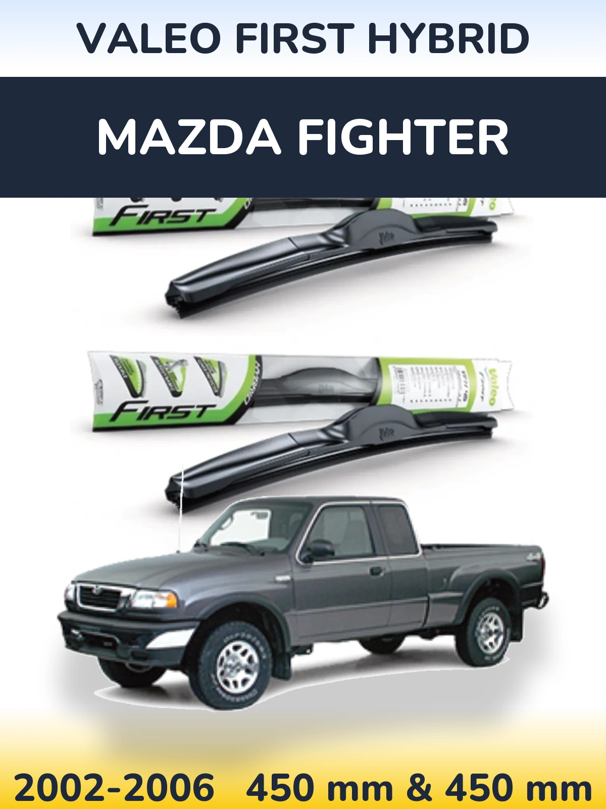 Ștergătoare Valeo First Hybrid pentru Mazda Fighter