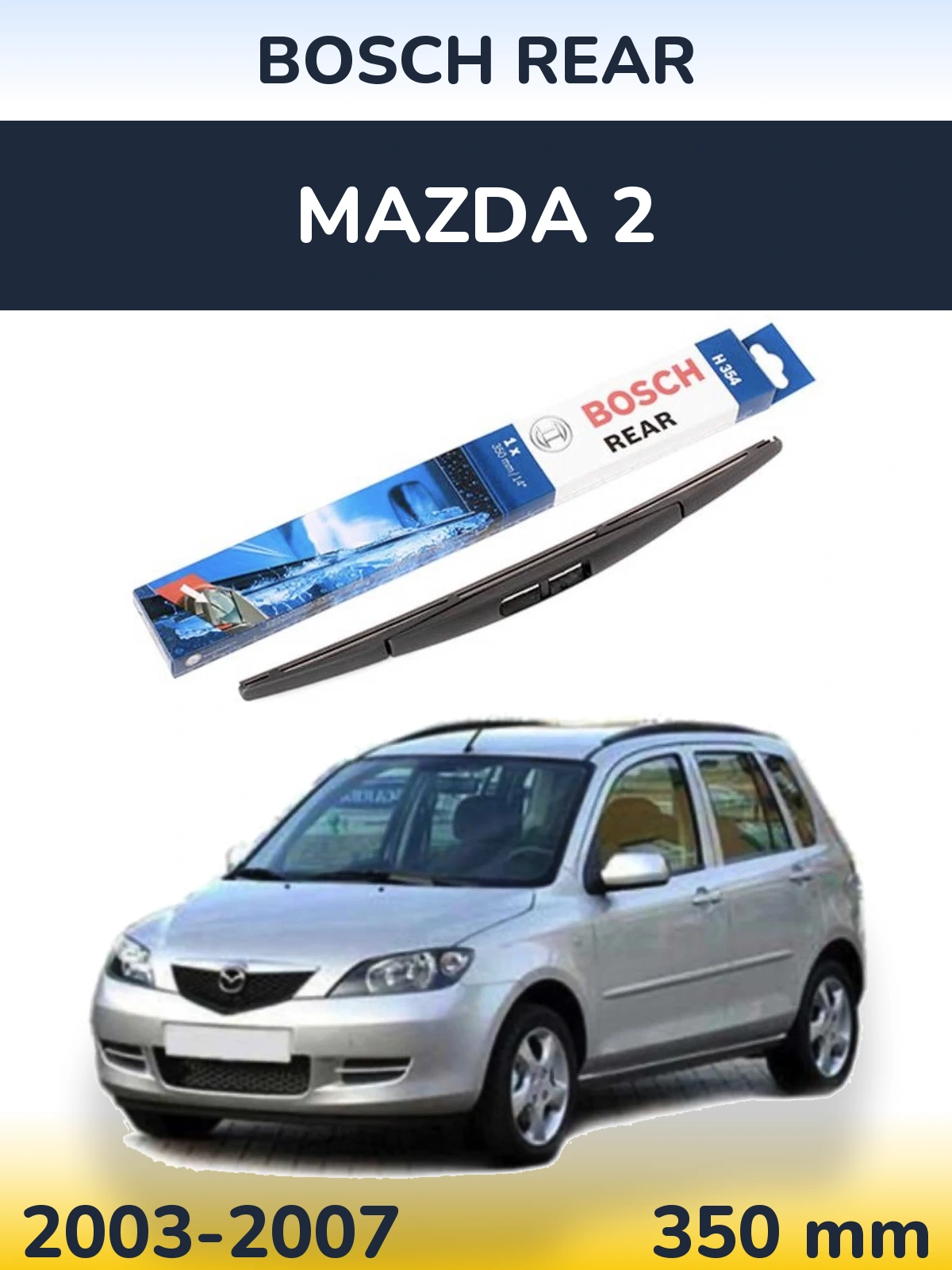 Ștergătoare BOSCH Rear pentru Mazda 2