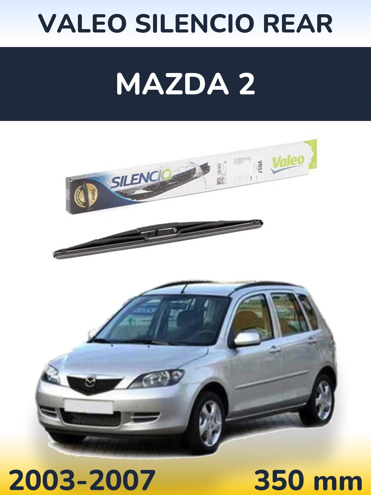 Ștergătoare Valeo Silencio Rear pentru Mazda 2