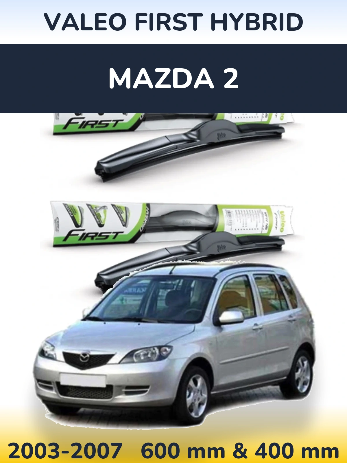 Ștergătoare Valeo First Hybrid pentru Mazda 2