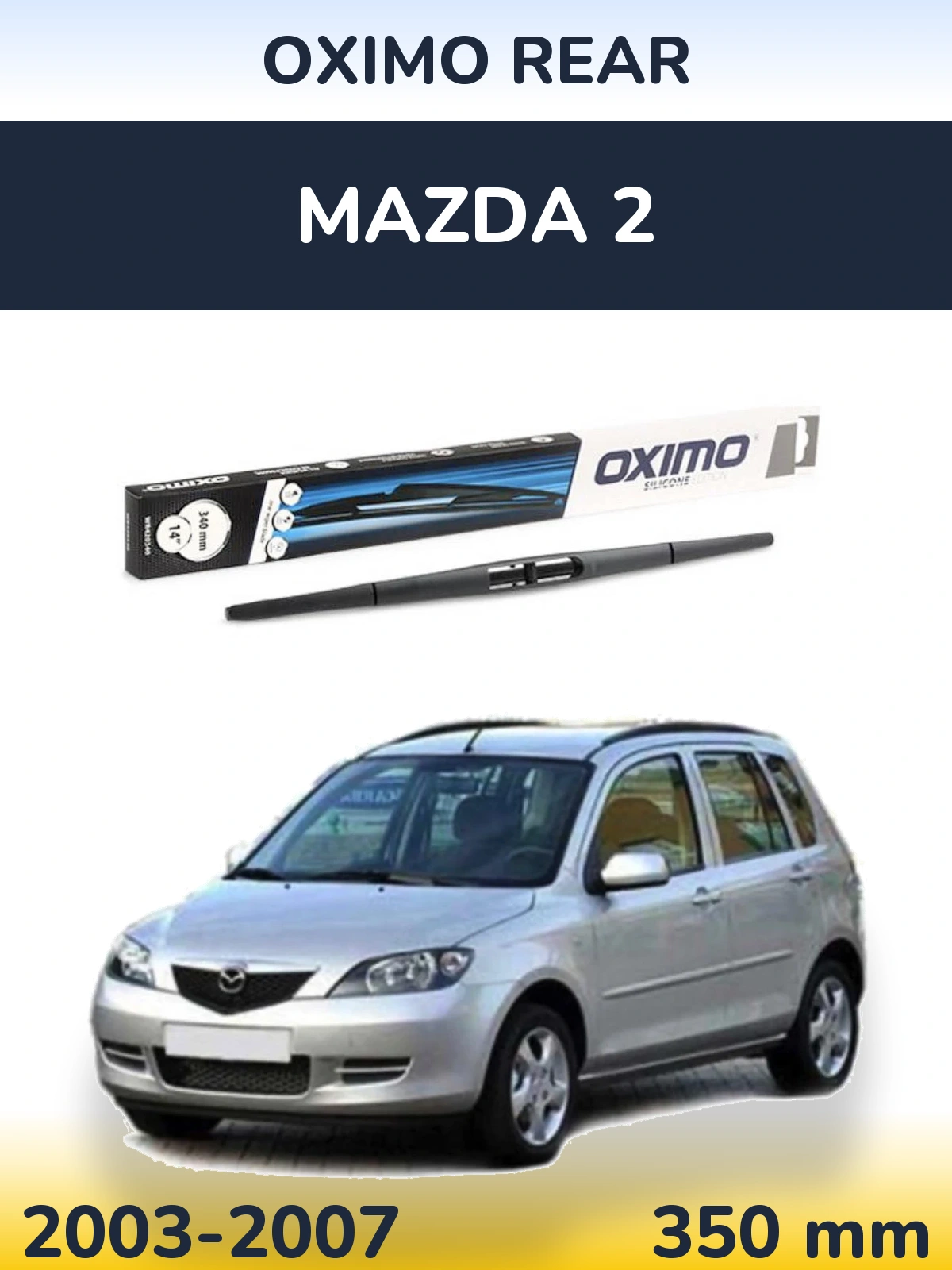 Ștergătoare Oximo Rear pentru Mazda 2
