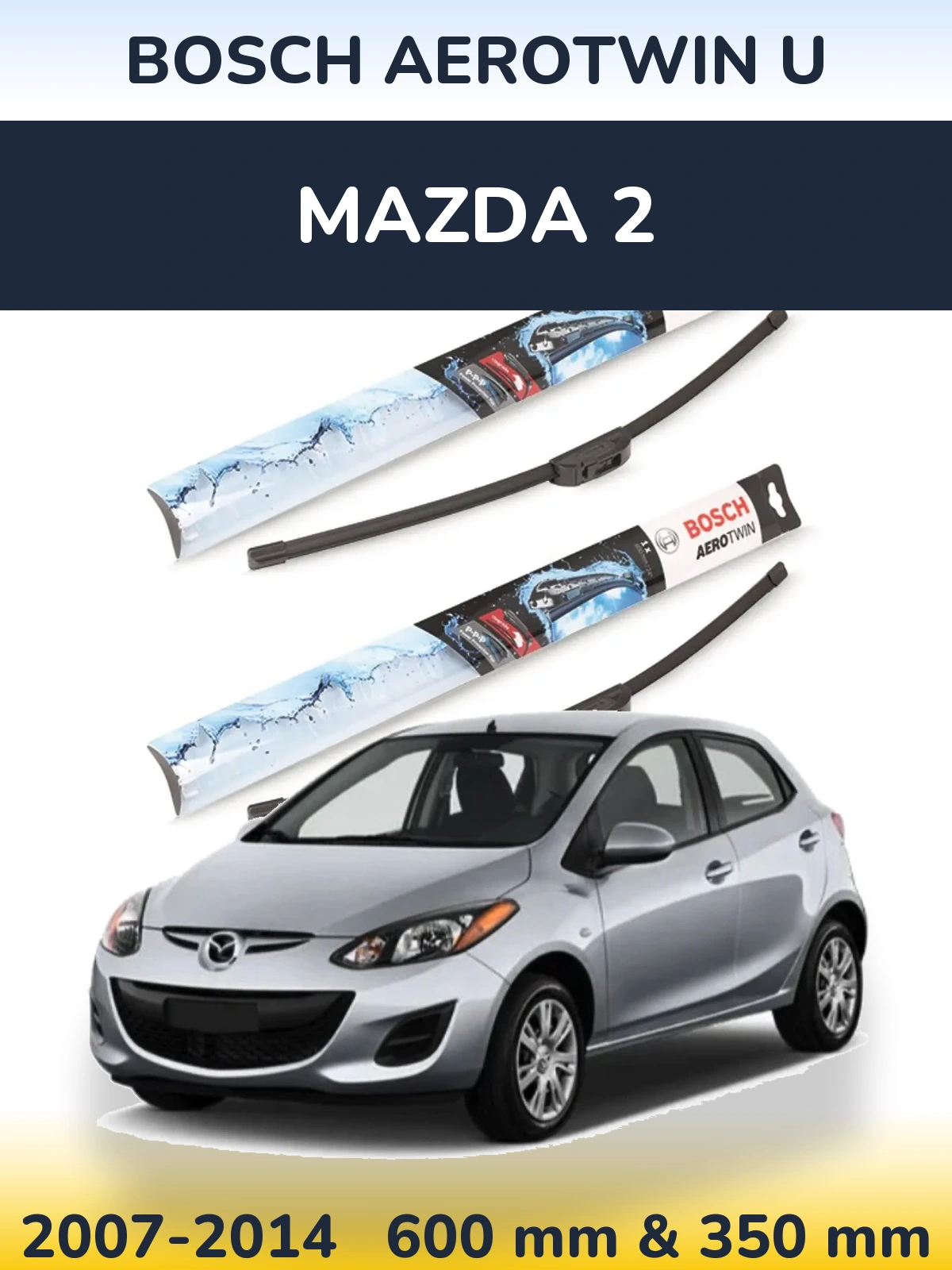 Ștergătoare BOSCH AeroTwin U pentru Mazda 2