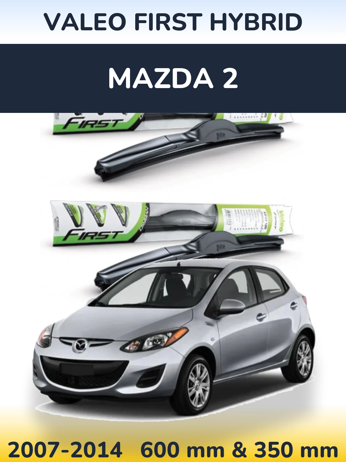 Ștergătoare Valeo First Hybrid pentru Mazda 2