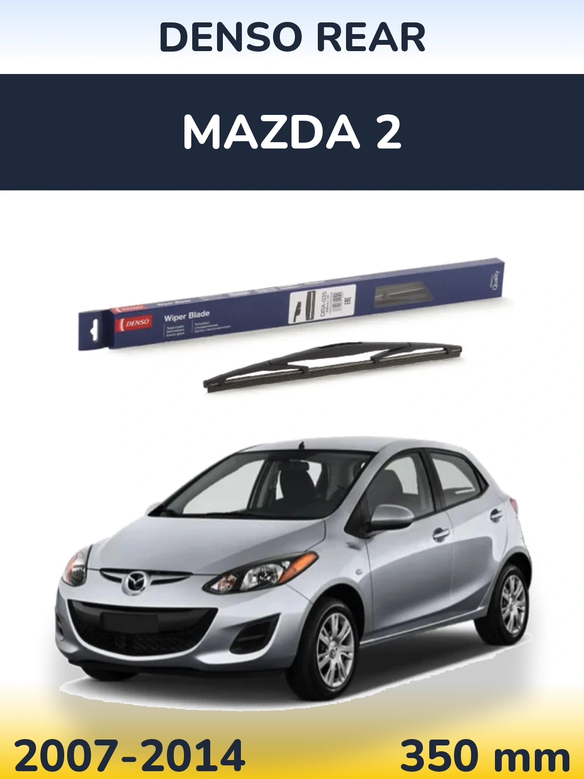 Ștergătoare Denso Rear pentru Mazda 2