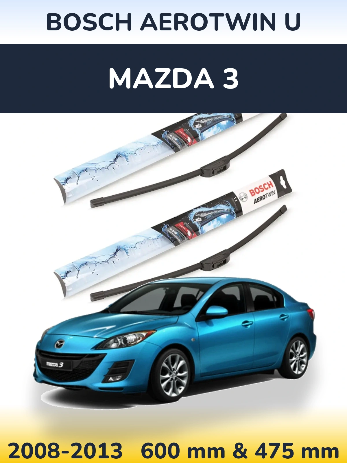 Ștergătoare BOSCH AeroTwin U pentru Mazda 3