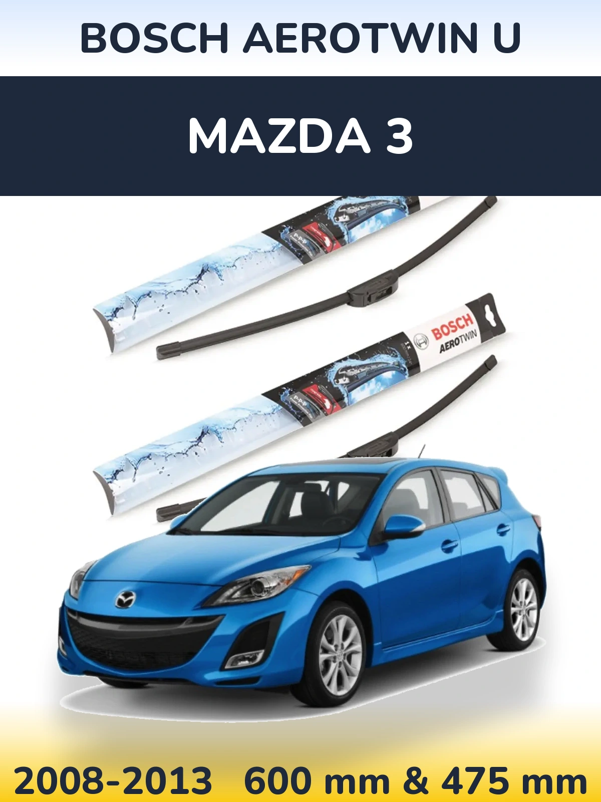Ștergătoare BOSCH AeroTwin U pentru Mazda 3