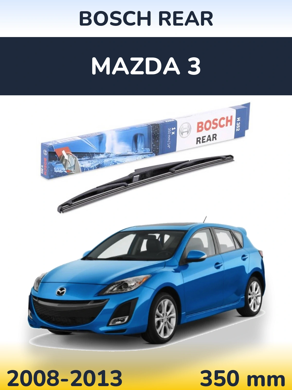 Ștergătoare BOSCH Rear pentru Mazda 3