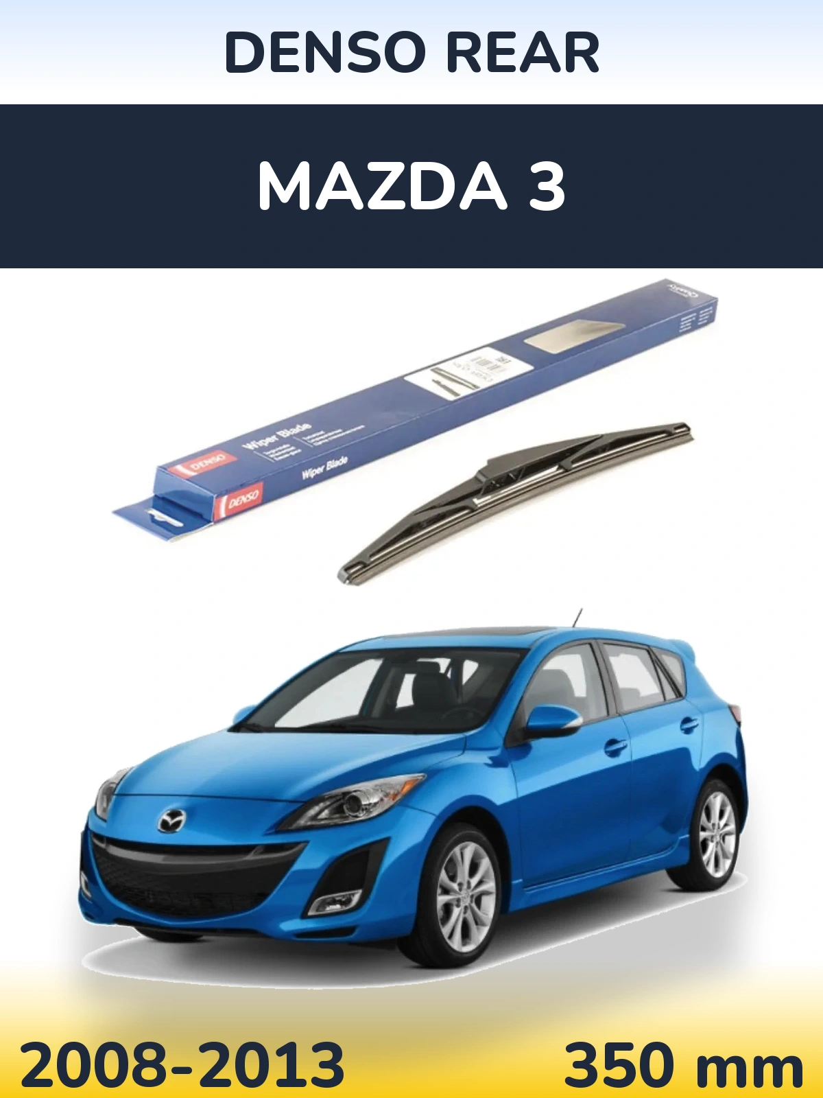 Ștergătoare Denso Rear pentru Mazda 3