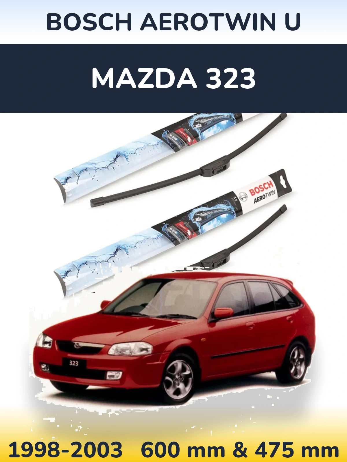 Ștergătoare BOSCH AeroTwin U pentru Mazda 323