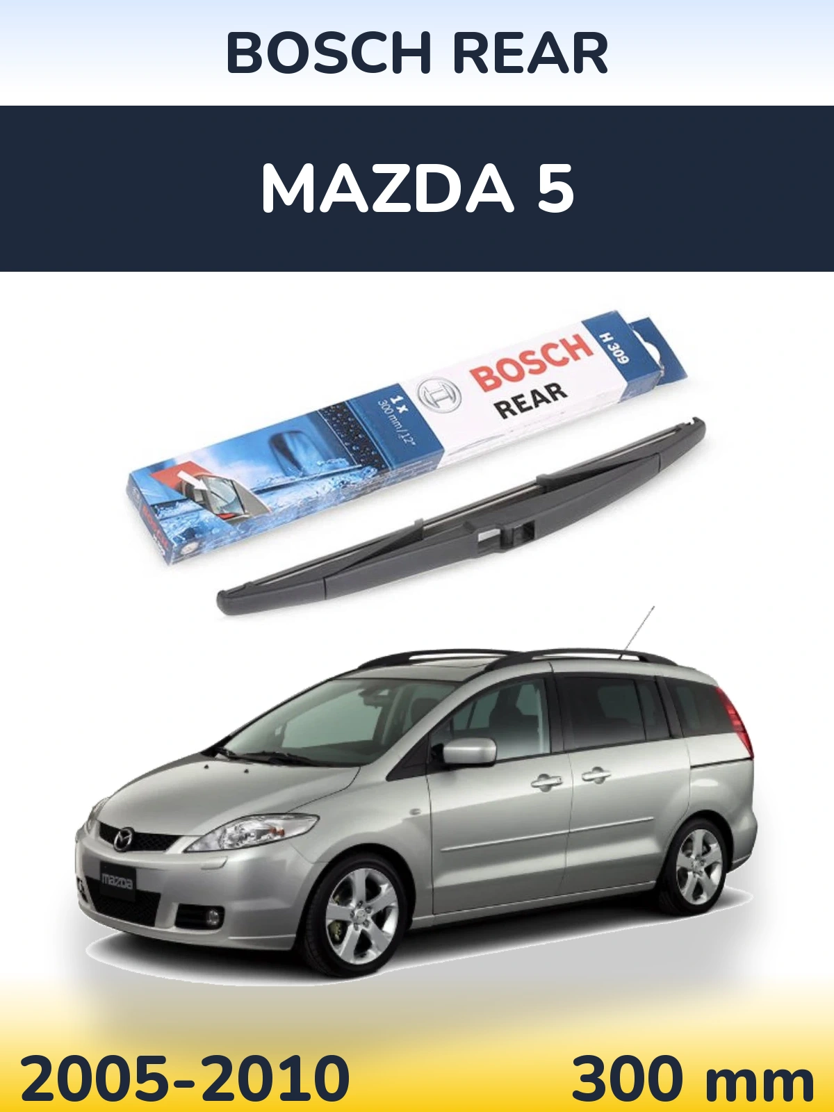 Ștergătoare BOSCH Rear pentru Mazda 5