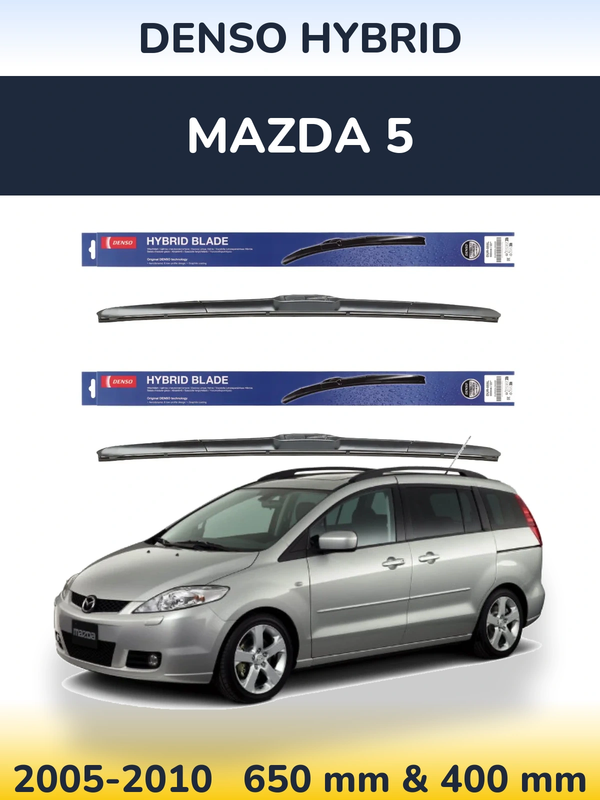 Front wiper blade set Denso Hybrid 650 & 400 mm for Mazda 5 2005-2010