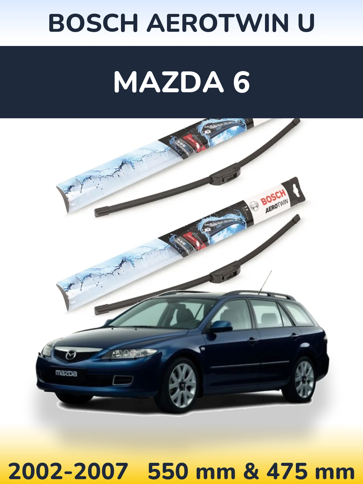 Ștergătoare BOSCH AeroTwin U pentru Mazda 6
