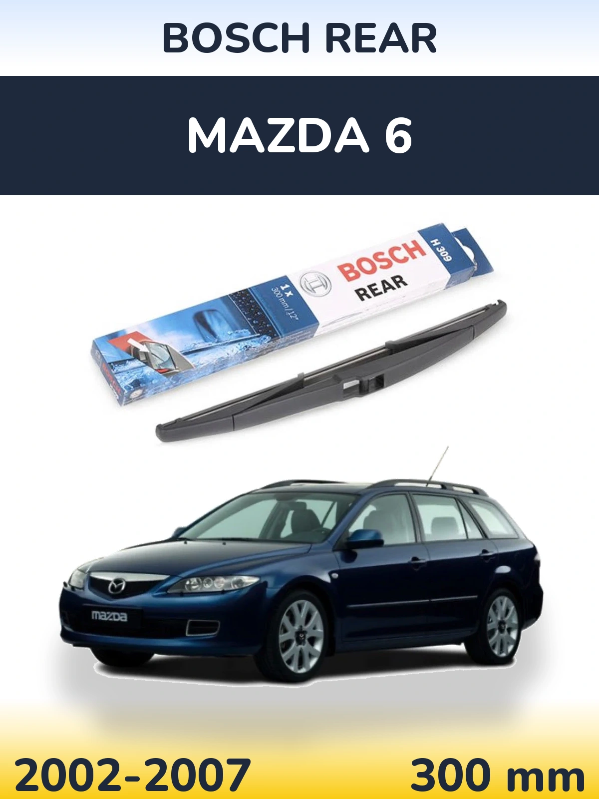 Ștergătoare BOSCH Rear pentru Mazda 6