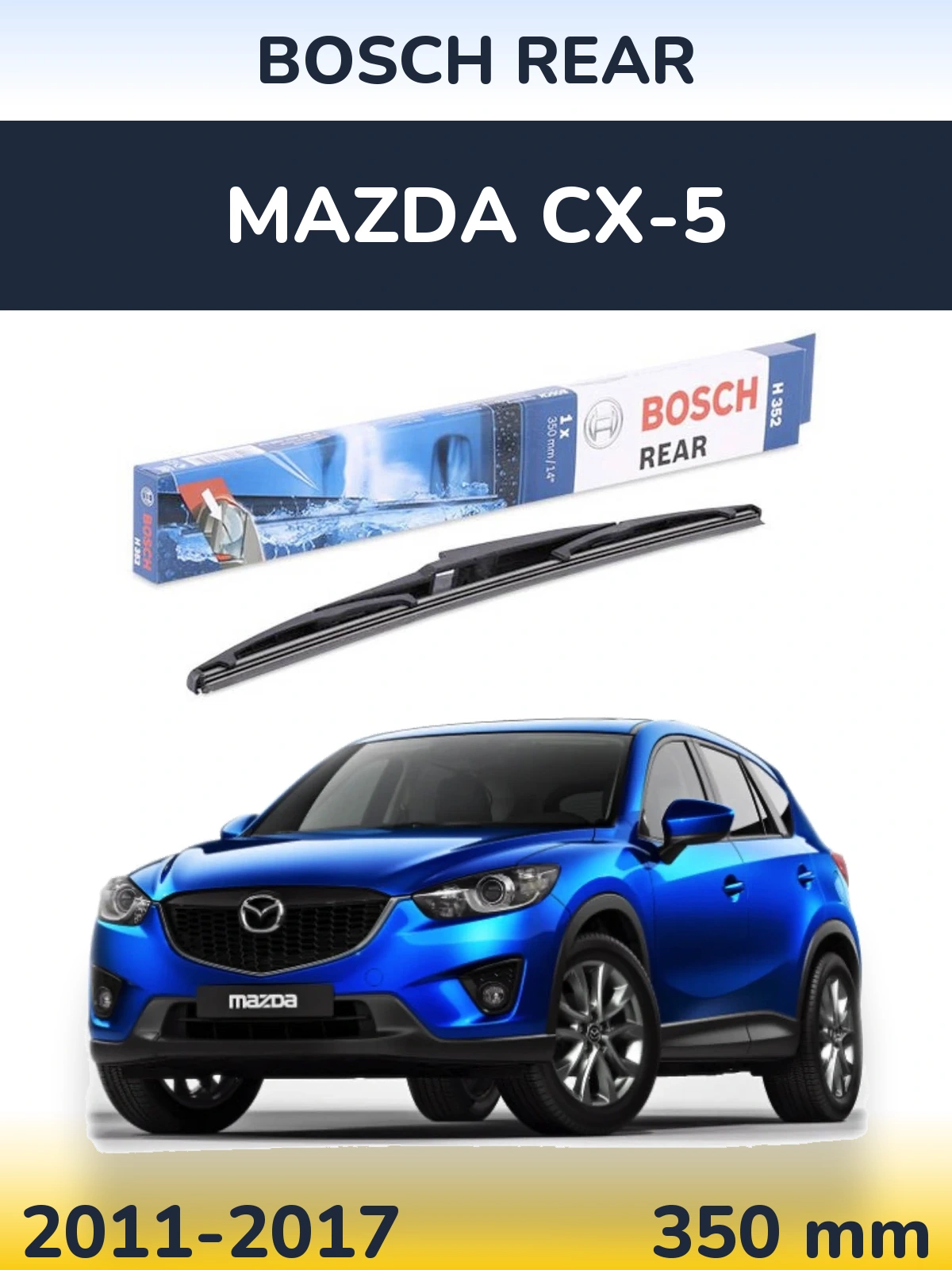 Ștergătoare BOSCH Rear pentru Mazda CX-5