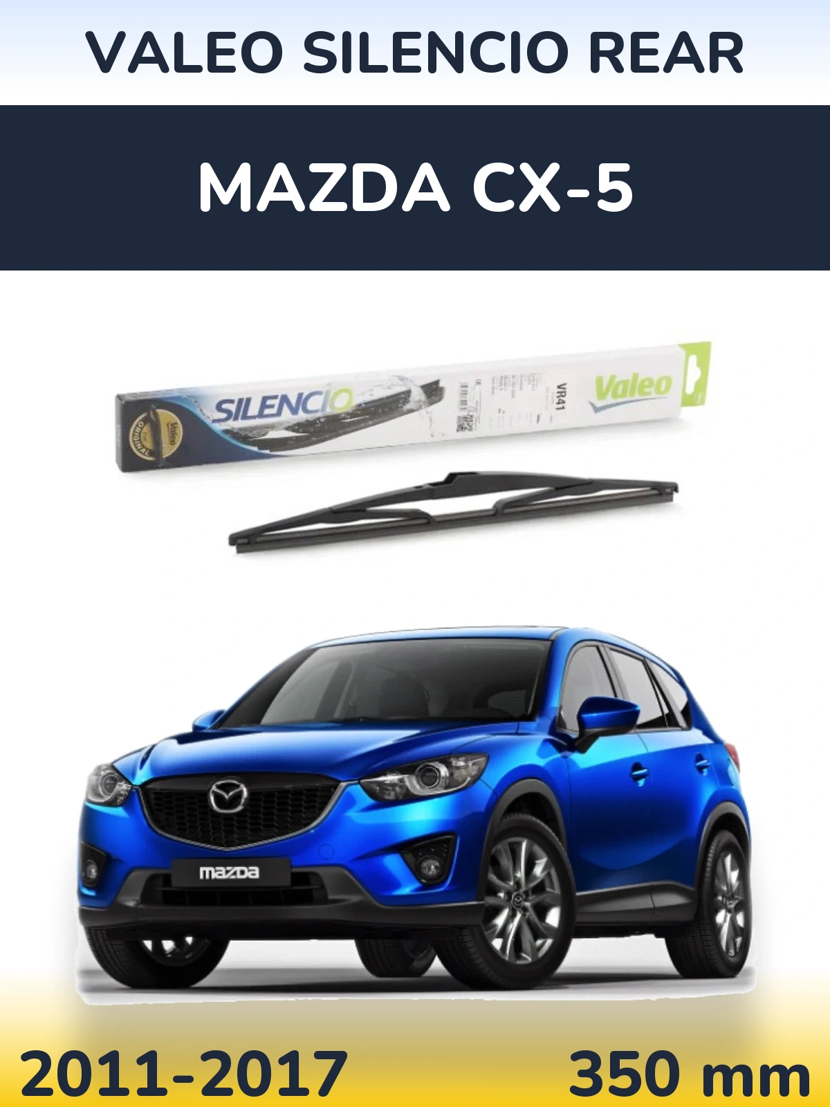 Ștergătoare Valeo Silencio Rear pentru Mazda CX-5