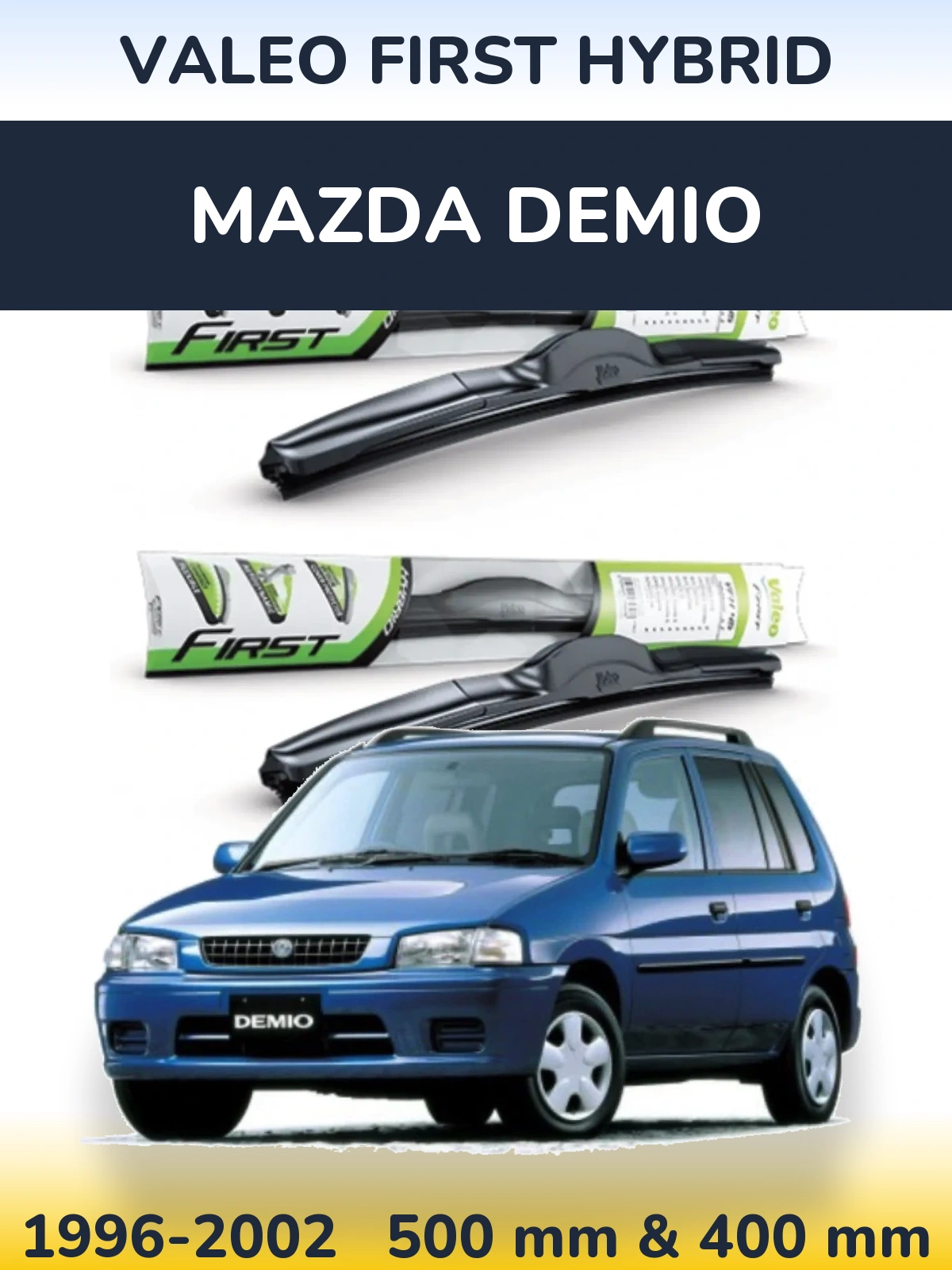 Ștergătoare Valeo First Hybrid pentru Mazda Demio