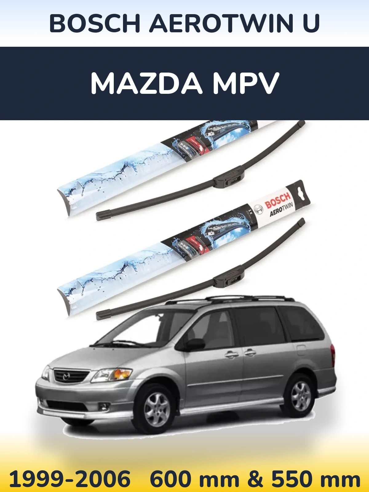 Ștergătoare BOSCH AeroTwin U pentru Mazda MPV