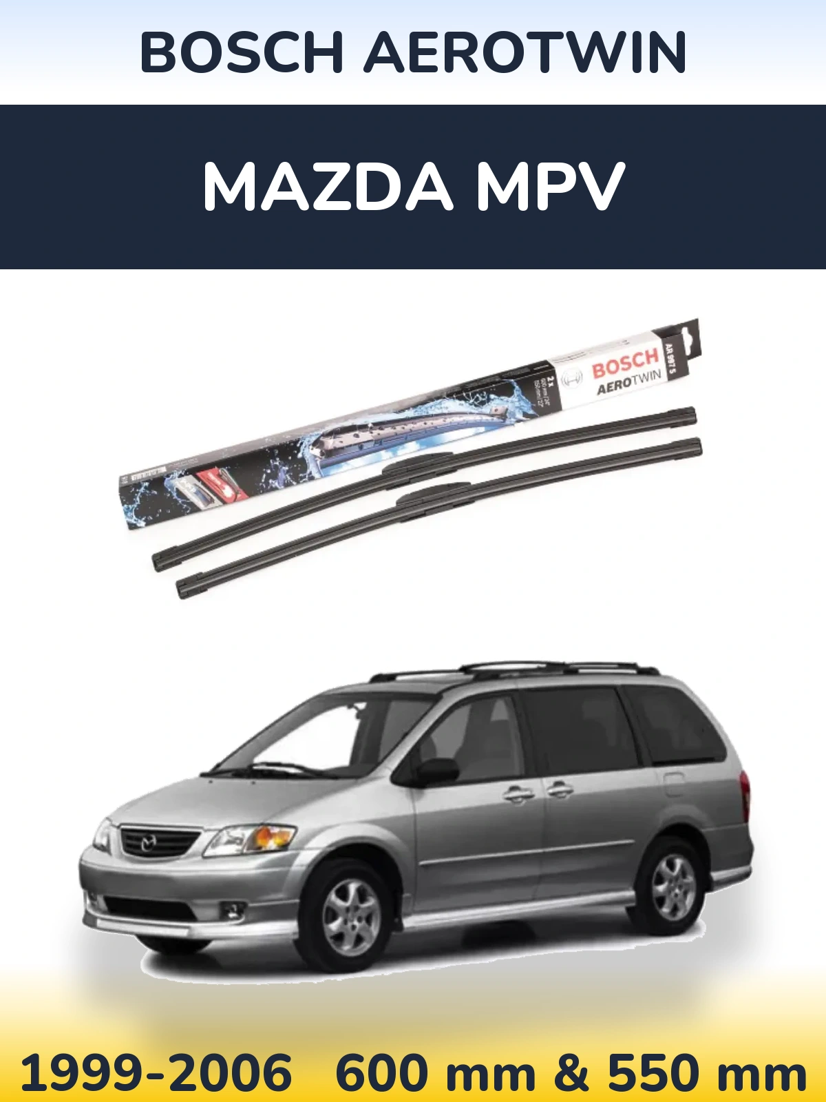 Ștergătoare BOSCH AeroTwin pentru Mazda MPV