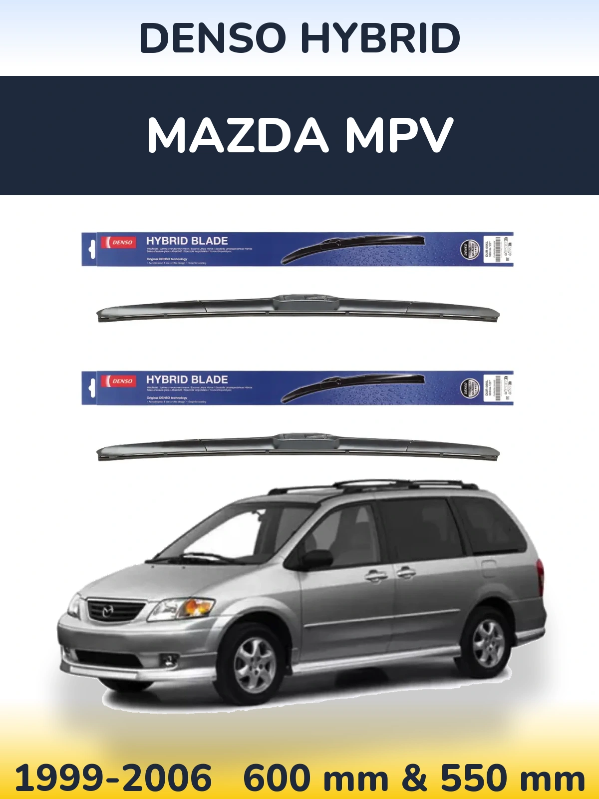 Ștergătoare Denso Hybrid pentru Mazda MPV