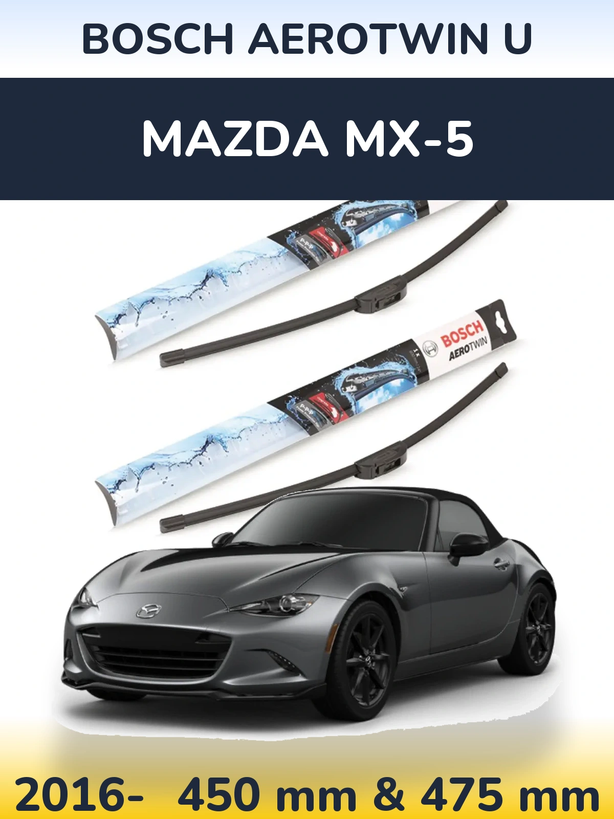 Ștergătoare BOSCH AeroTwin U pentru Mazda MX-5
