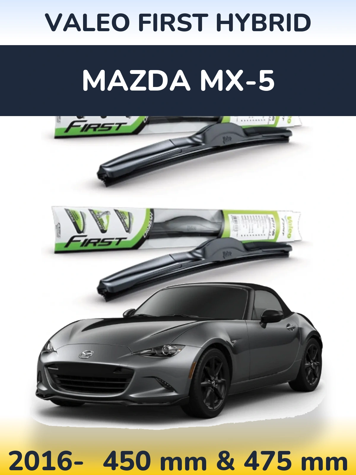 Ștergătoare Valeo First Hybrid pentru Mazda MX-5