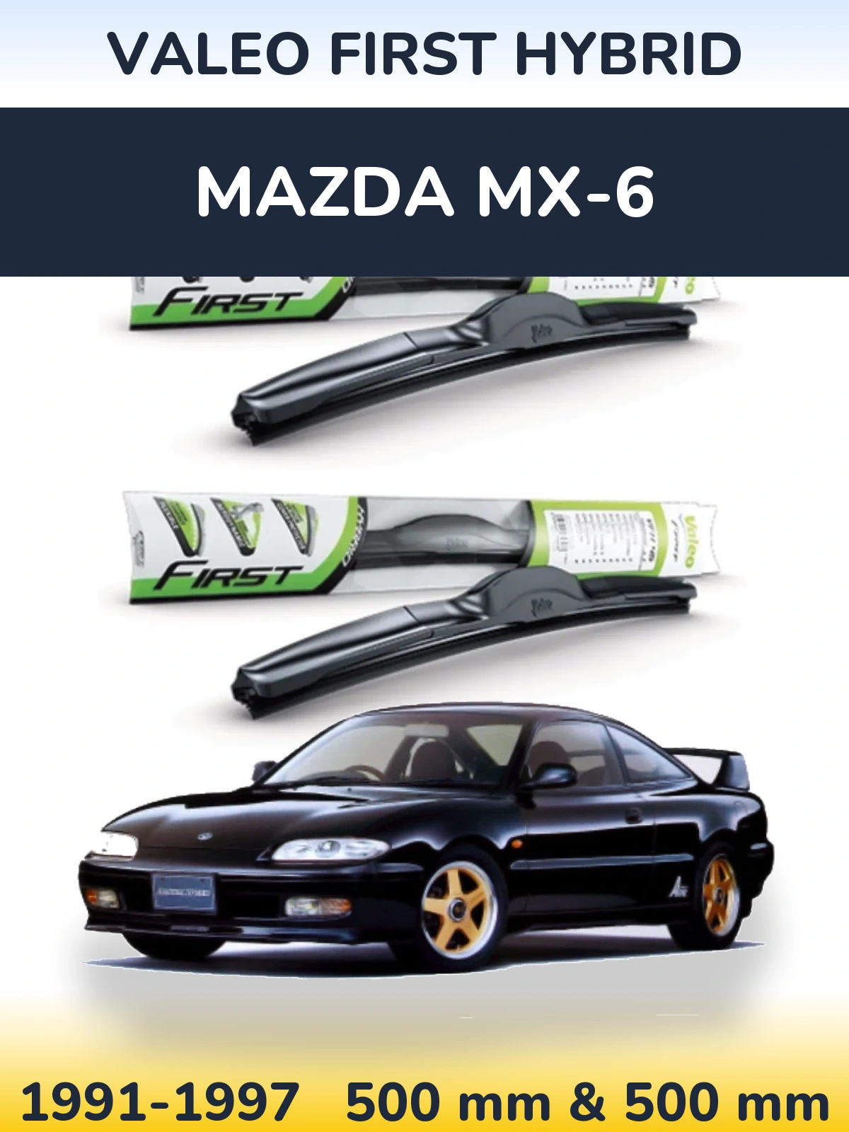 Ștergătoare Valeo First Hybrid pentru Mazda MX-6