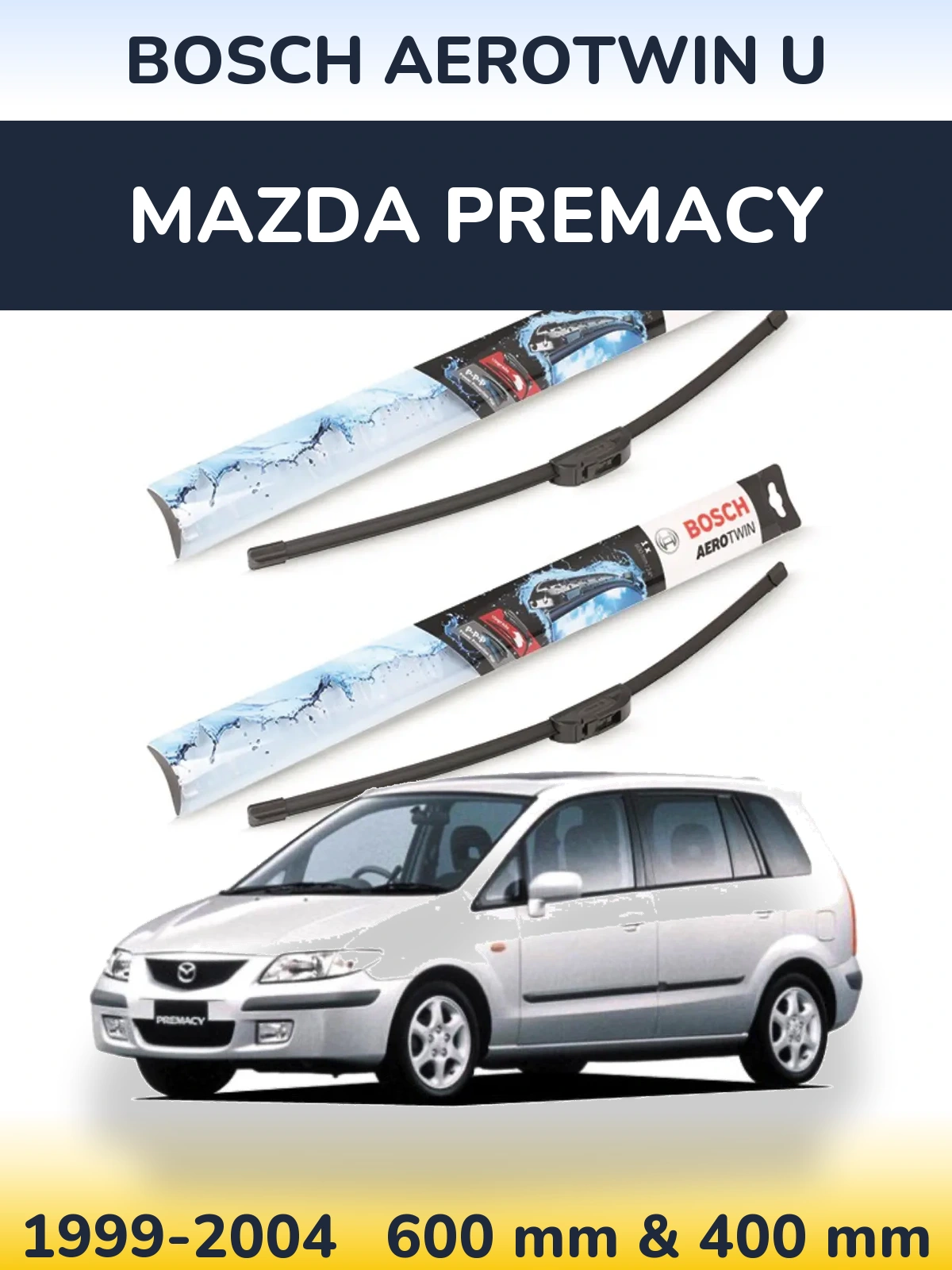 Ștergătoare BOSCH AeroTwin U pentru Mazda Premacy