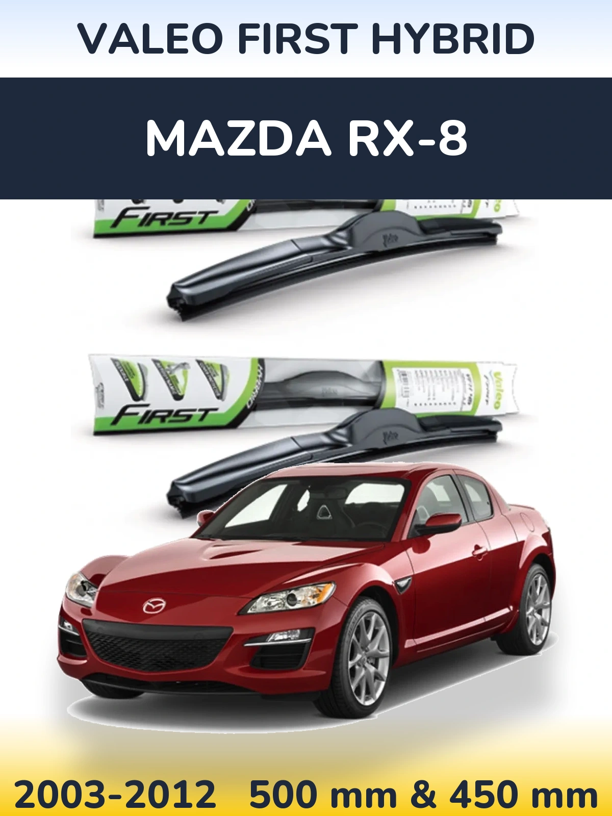 Ștergătoare Valeo First Hybrid pentru Mazda RX-8