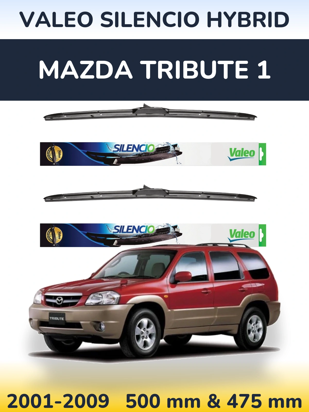Ștergătoare Valeo Silencio Hybrid pentru Mazda Tribute 1