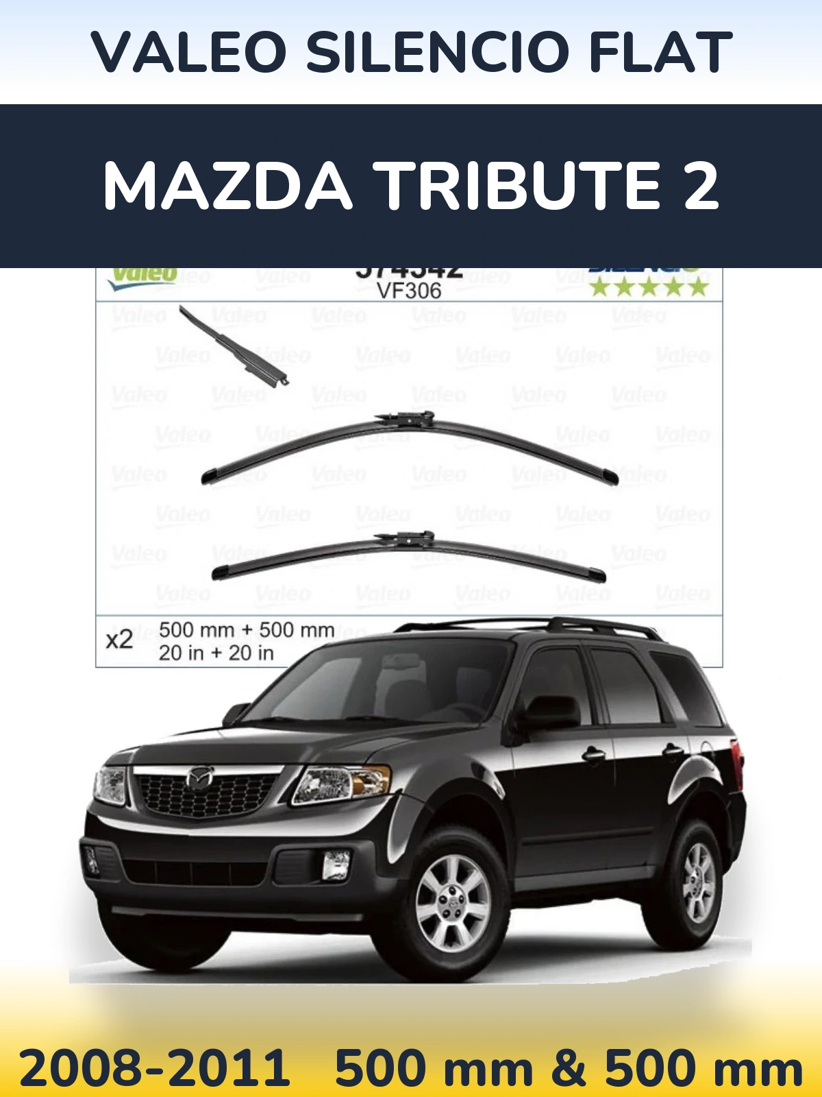 Комплект передніх щіток Valeo Silencio Flat 500 & 500 мм для Mazda Tribute 2 2008-2011
