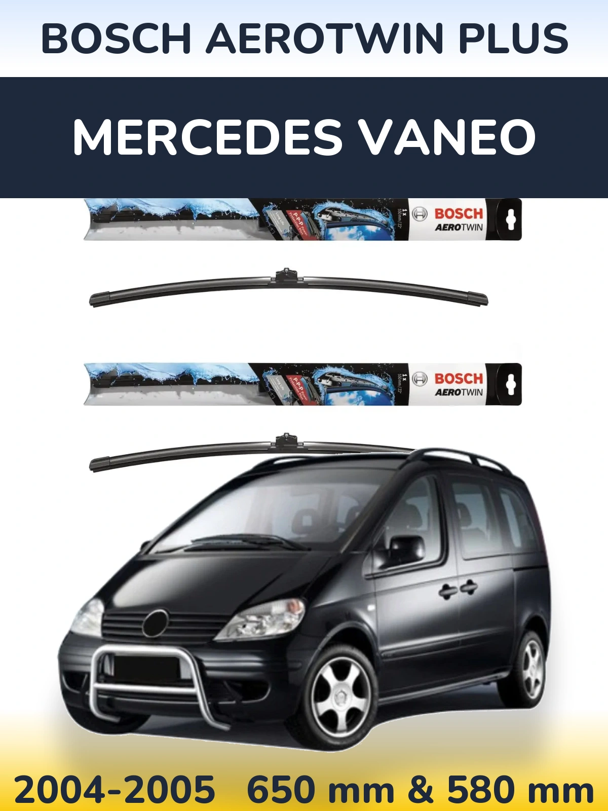 Ștergătoare BOSCH AeroTwin Plus pentru Mercedes Vaneo