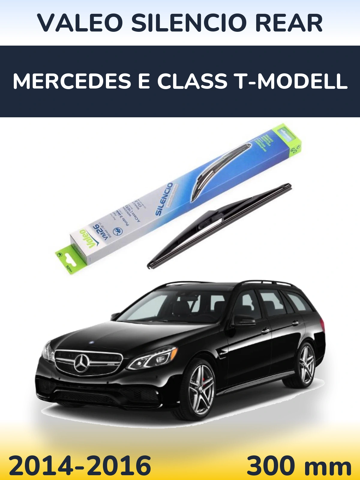 Ștergătoare Valeo Silencio Rear pentru Mercedes E Class T-Modell