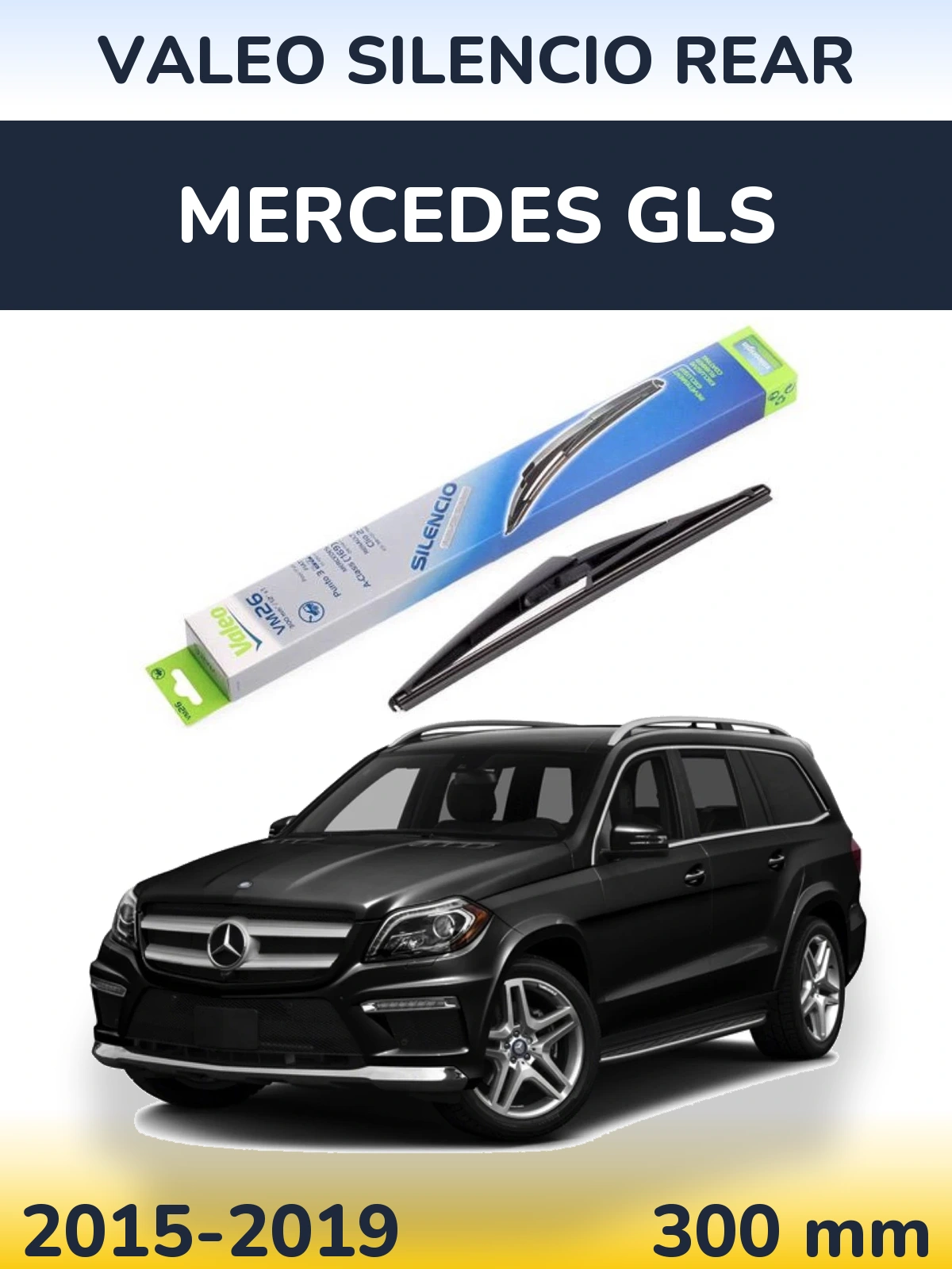 Ștergătoare Valeo Silencio Rear pentru Mercedes GLS