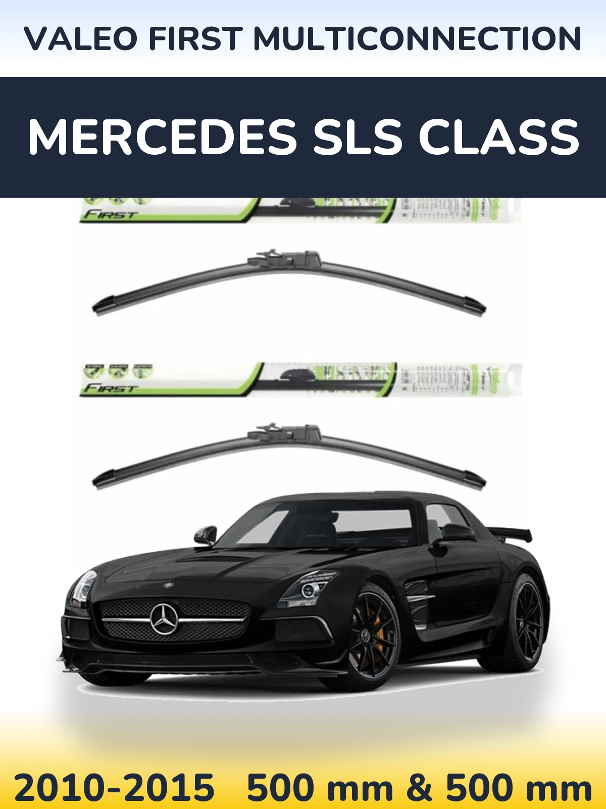 Ștergătoare Valeo First MultiConnection pentru Mercedes SLS Class