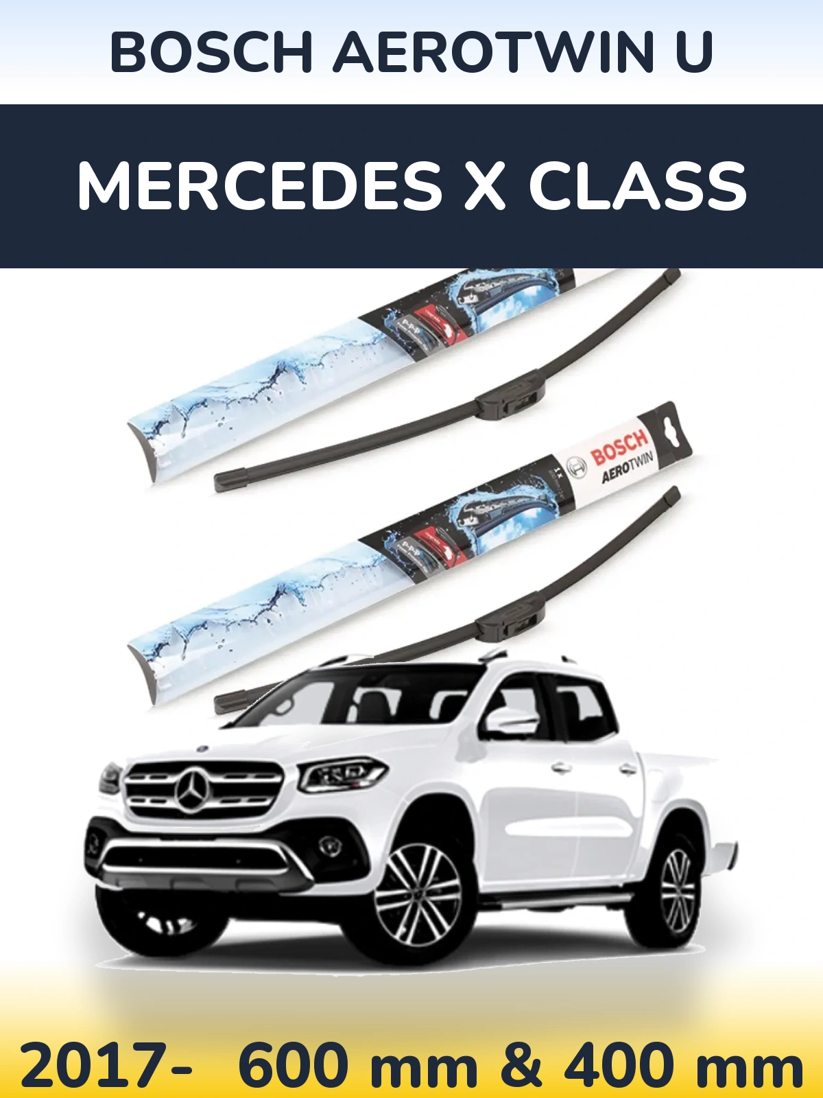 Ștergătoare BOSCH AeroTwin U pentru Mercedes X Class