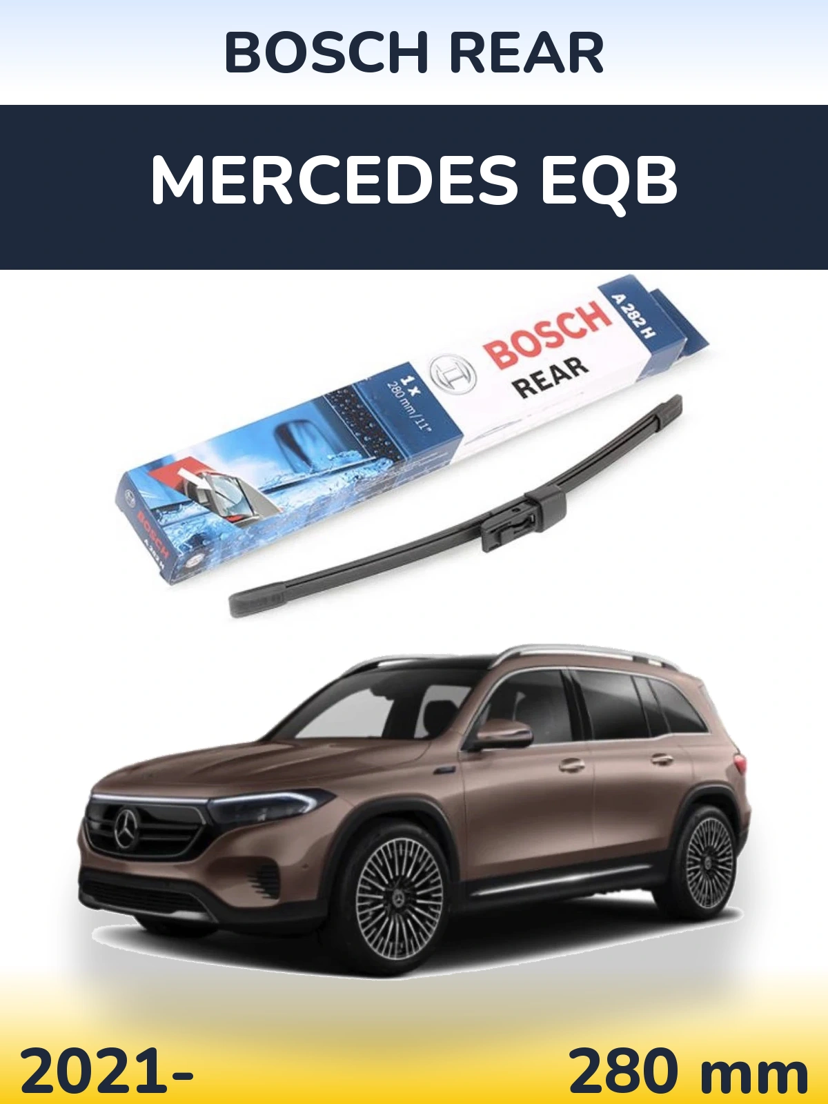Ștergătoare BOSCH Rear pentru Mercedes EQB