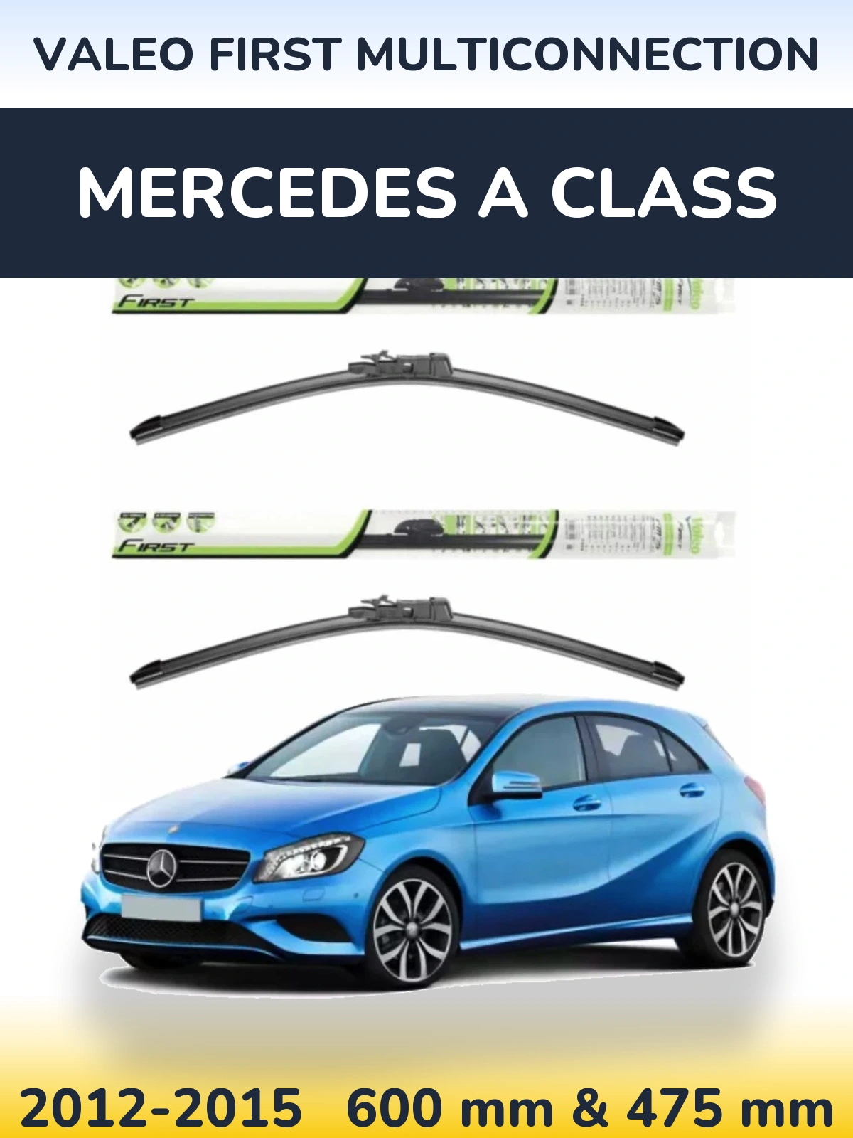 Ștergătoare Valeo First MultiConnection pentru Mercedes A Class