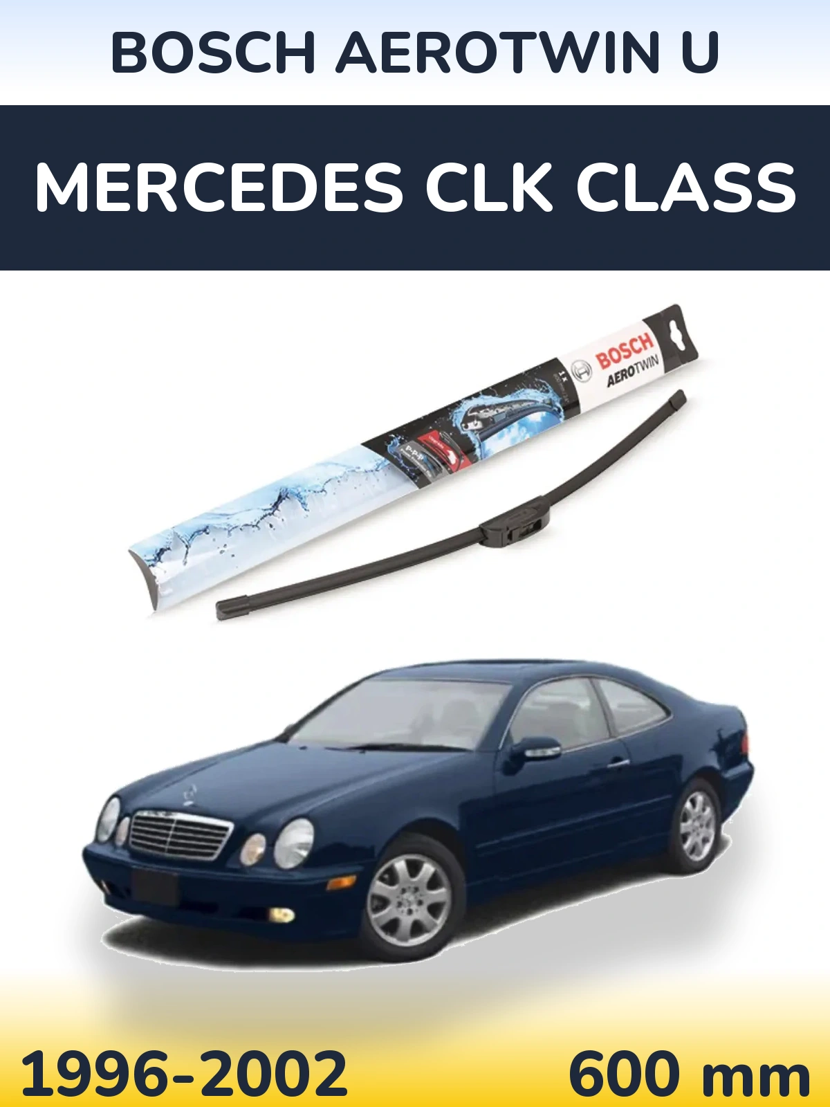 Ștergătoare BOSCH AeroTwin U pentru Mercedes CLK Class