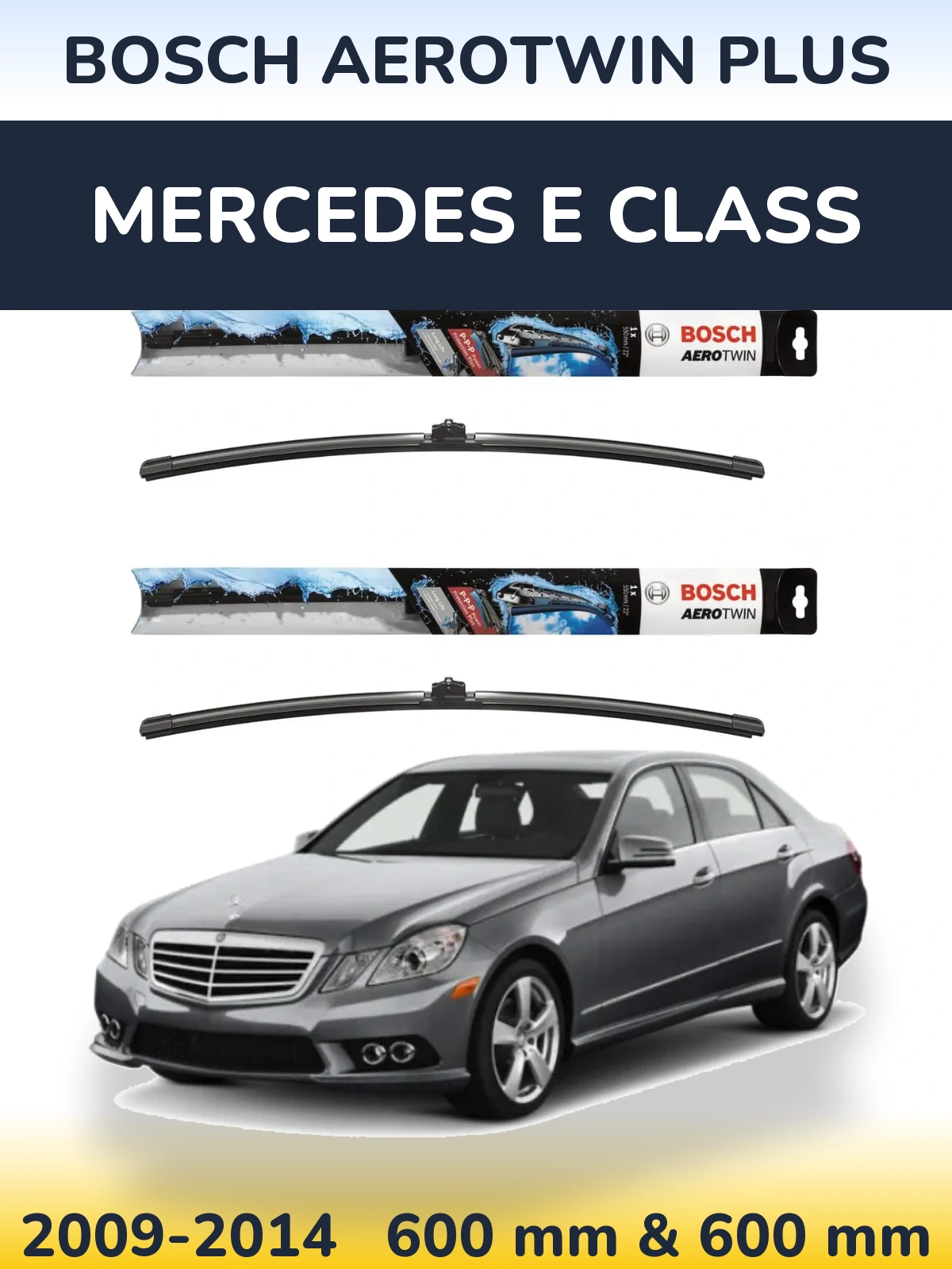 Front wiper blade set BOSCH AeroTwin Plus 600 & 600 mm for Mercedes E Class 2009-2014