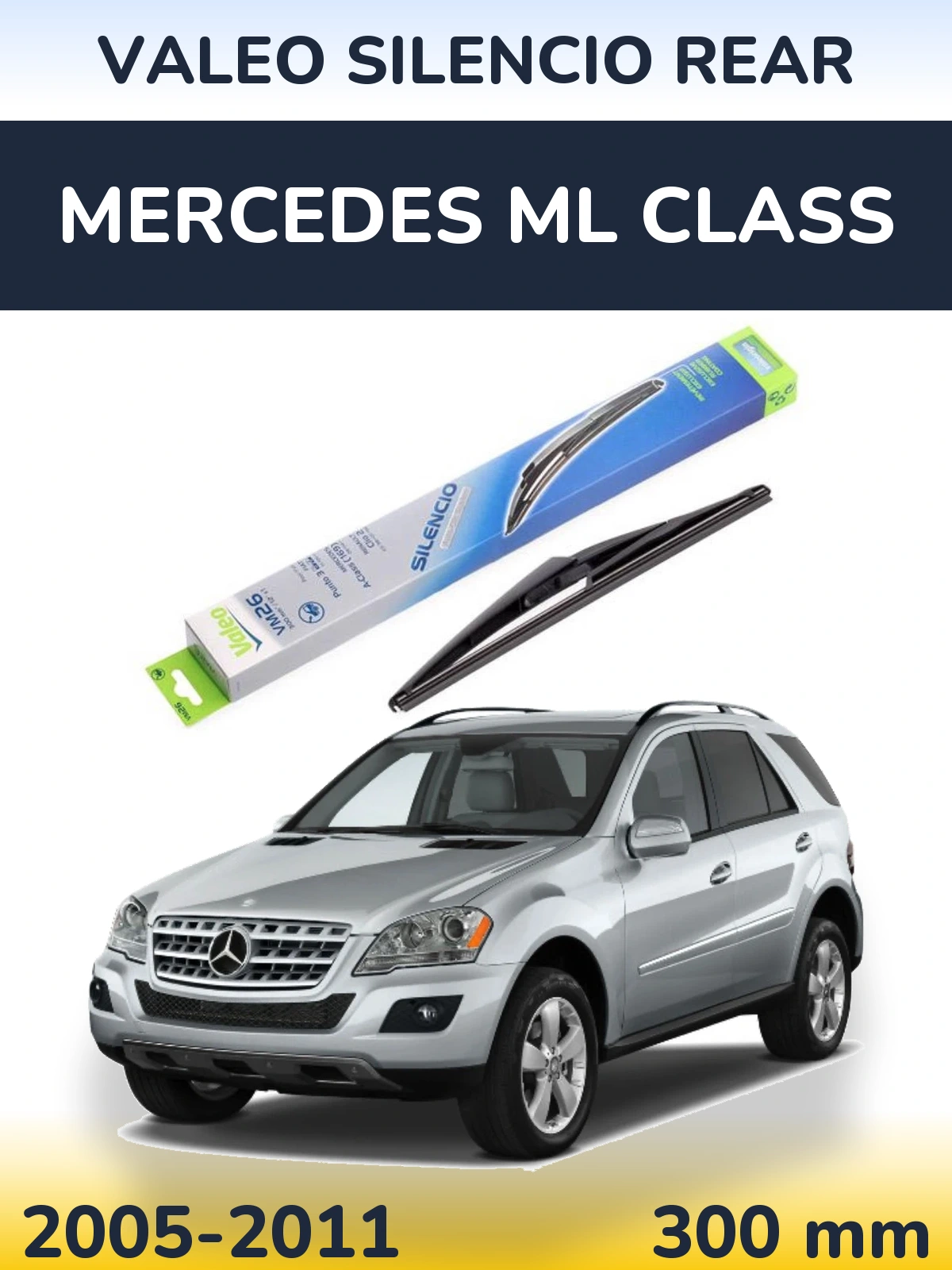 Ștergătoare Valeo Silencio Rear pentru Mercedes ML Class