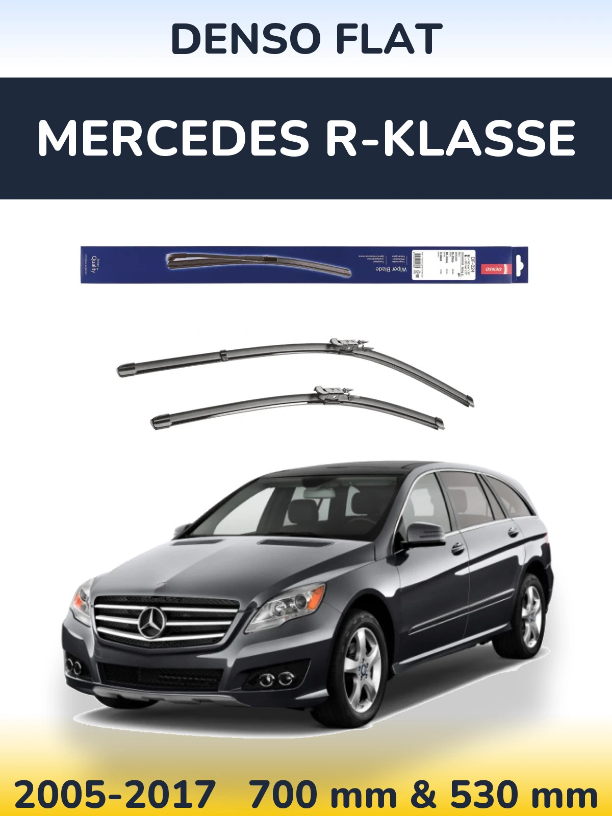 Front wiper blade set Denso Flat 700 & 530 mm for Mercedes R-Klasse 2005-2017