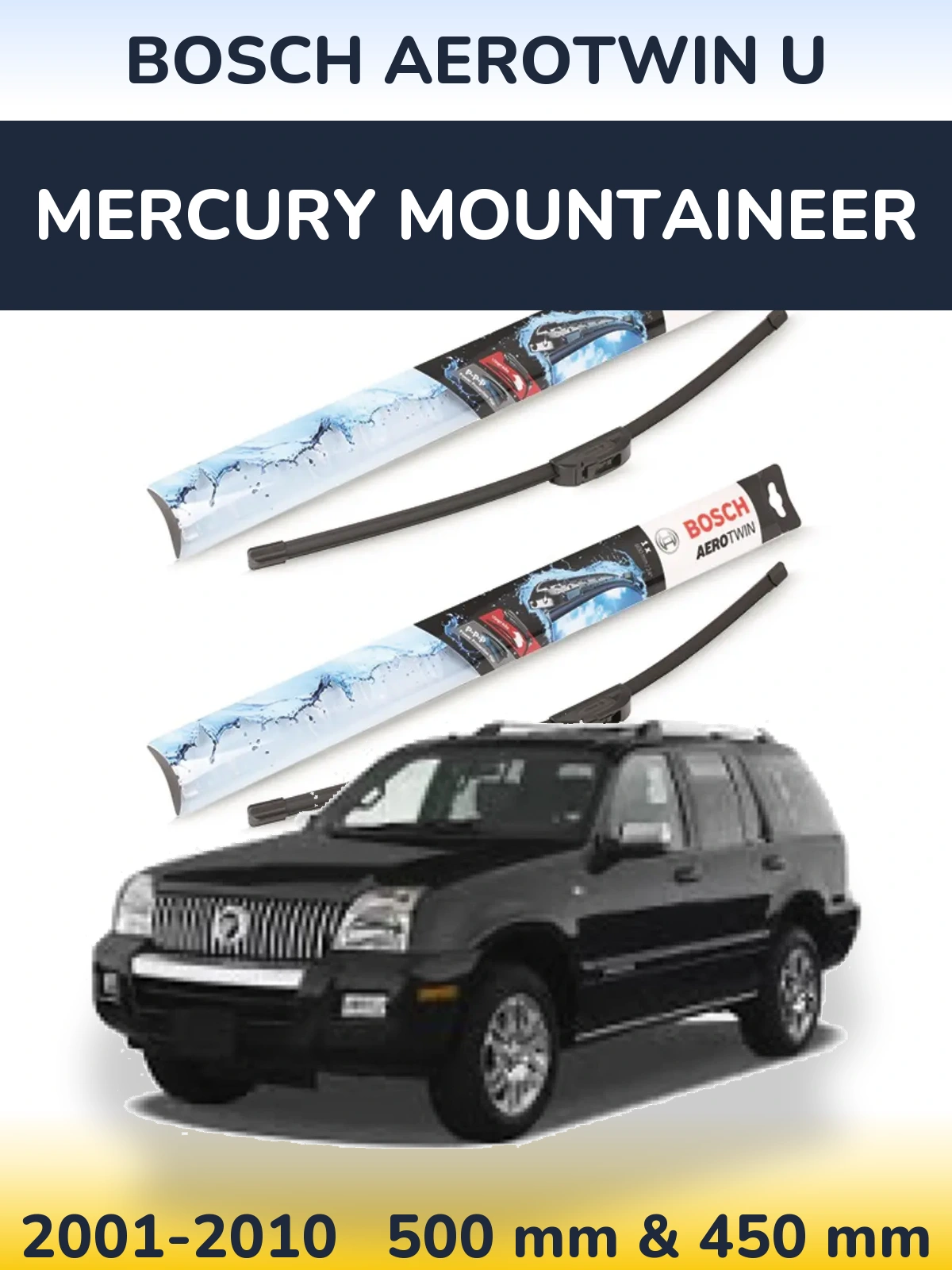 Ștergătoare BOSCH AeroTwin U pentru Mercury Mountaineer