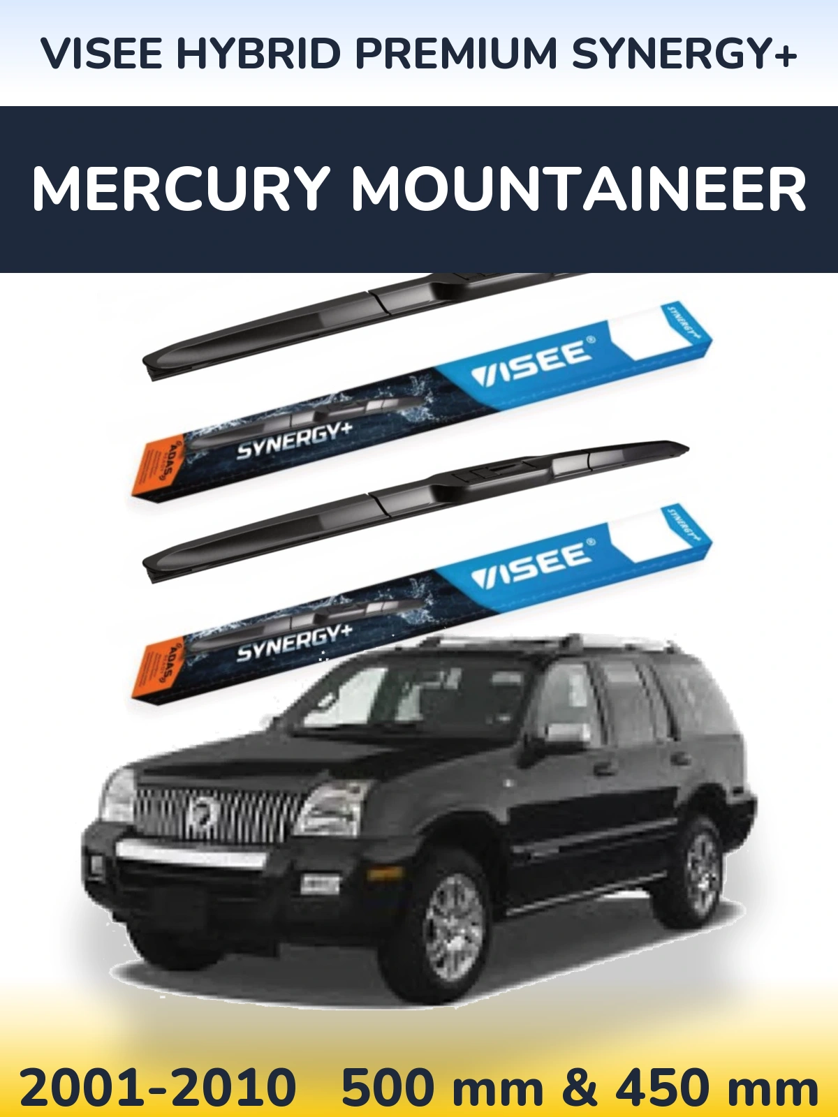 Ștergătoare VISEE HYBRID PREMIUM SYNERGY+ pentru Mercury Mountaineer