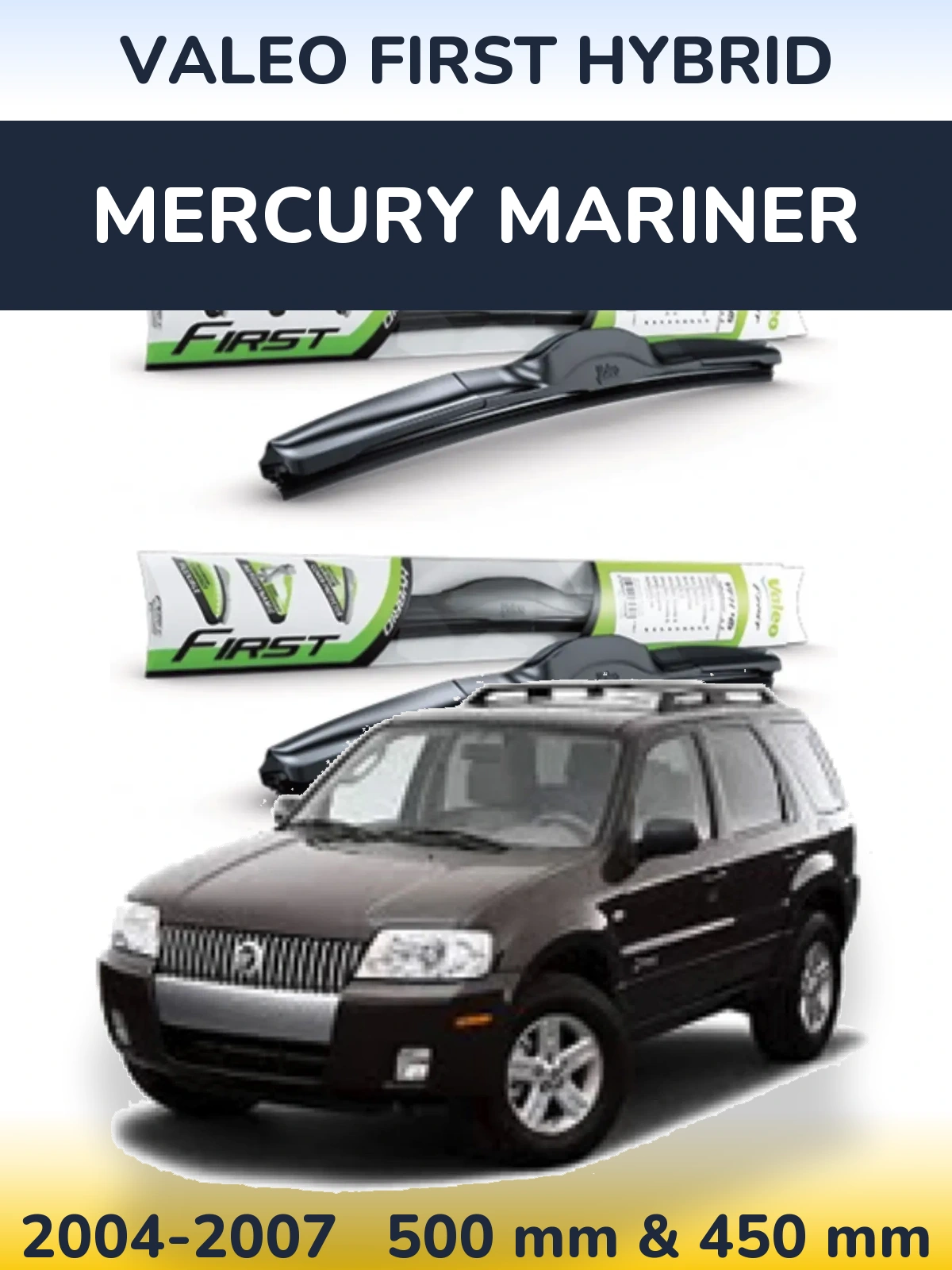 Ștergătoare Valeo First Hybrid pentru Mercury Mariner