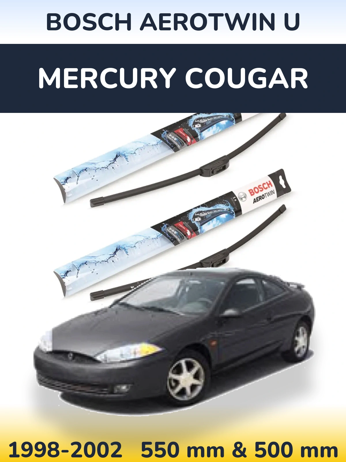 Ștergătoare BOSCH AeroTwin U pentru Mercury Cougar