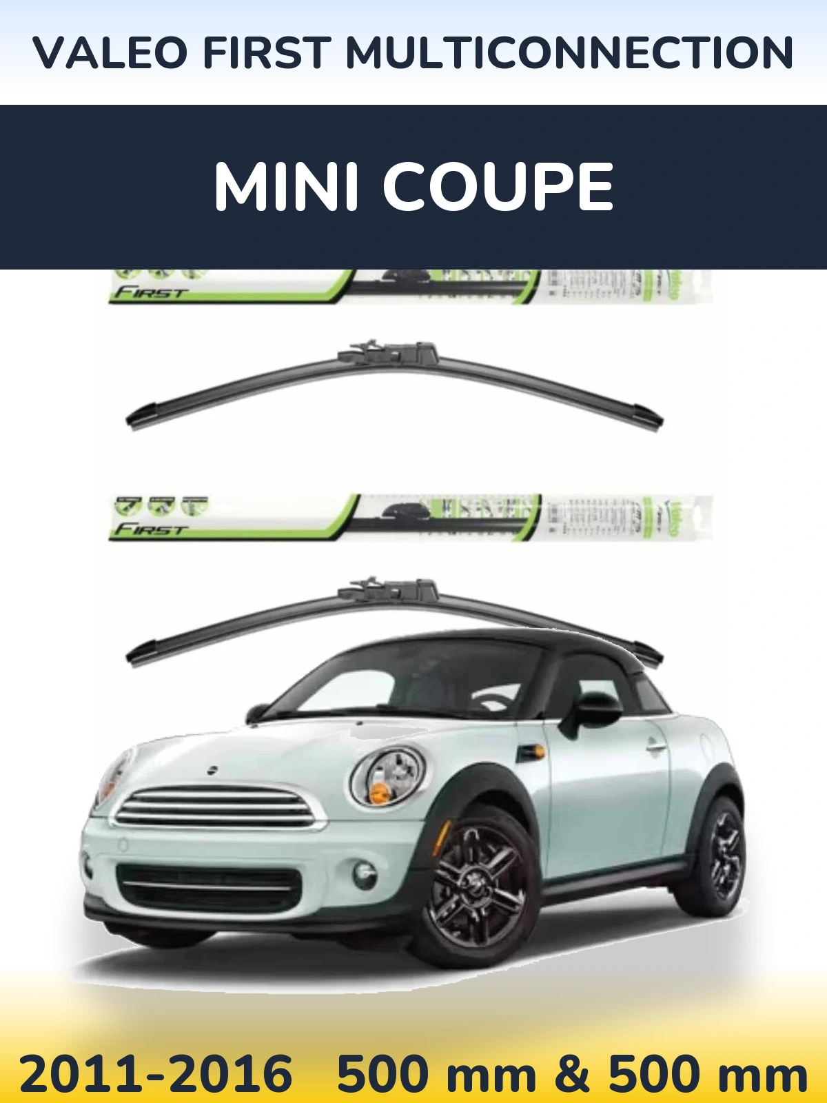 Ștergătoare Valeo First MultiConnection pentru MINI Coupe